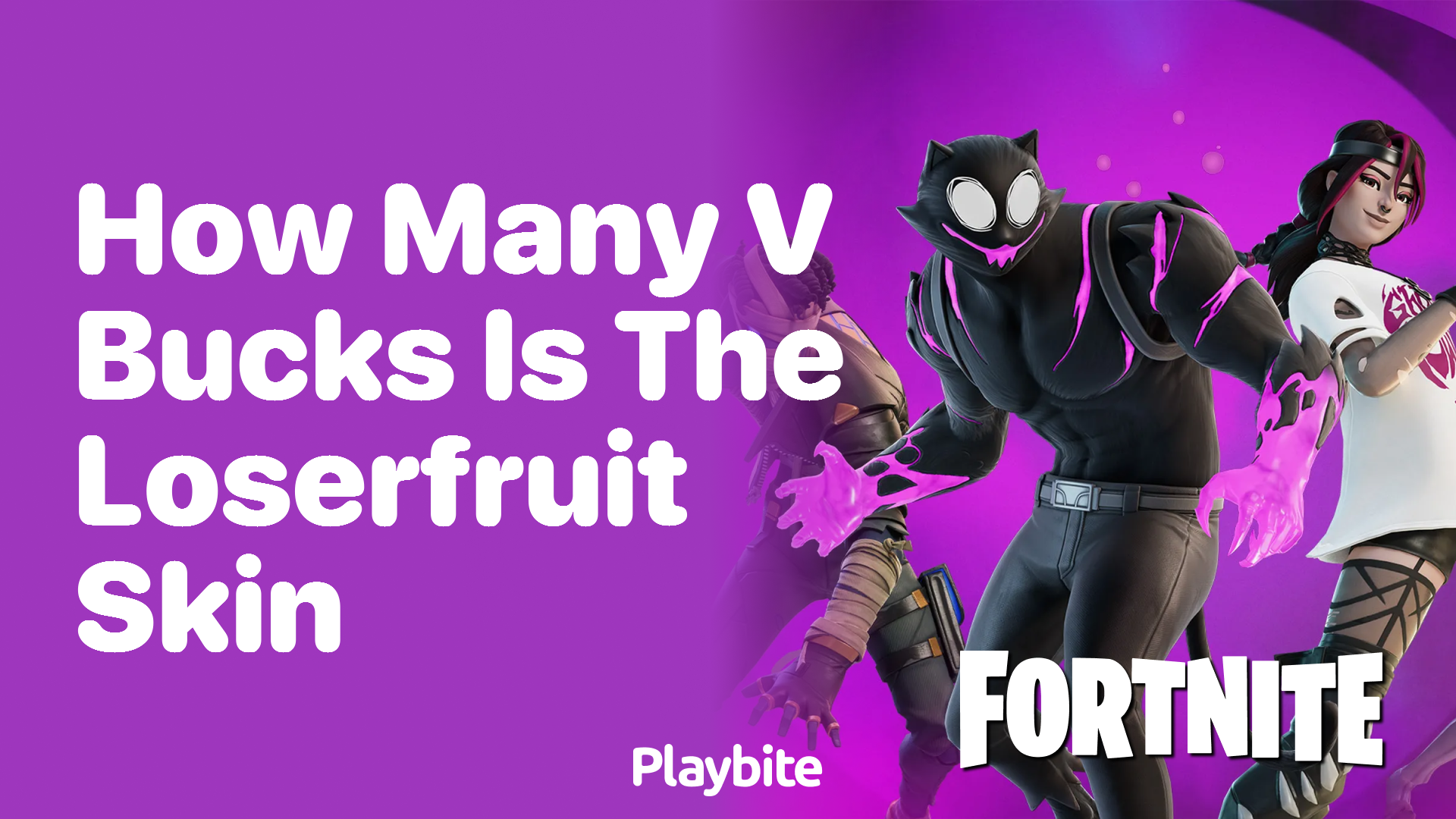 How Many V-Bucks Is the Loserfruit Skin in Fortnite?
