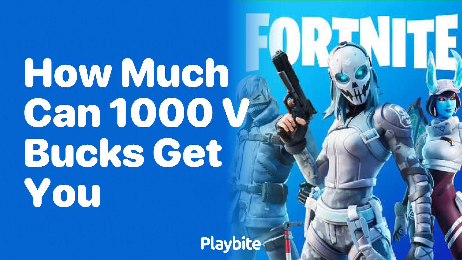 How Much Can 1000 V-Bucks Get You in Fortnite?
