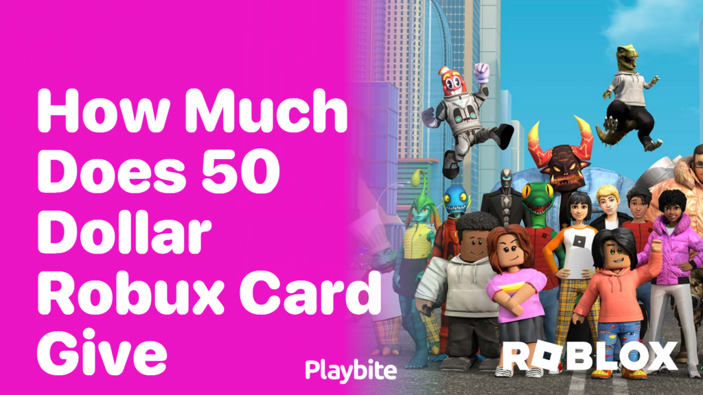How Much Robux Does a $50 Card Give? - Playbite