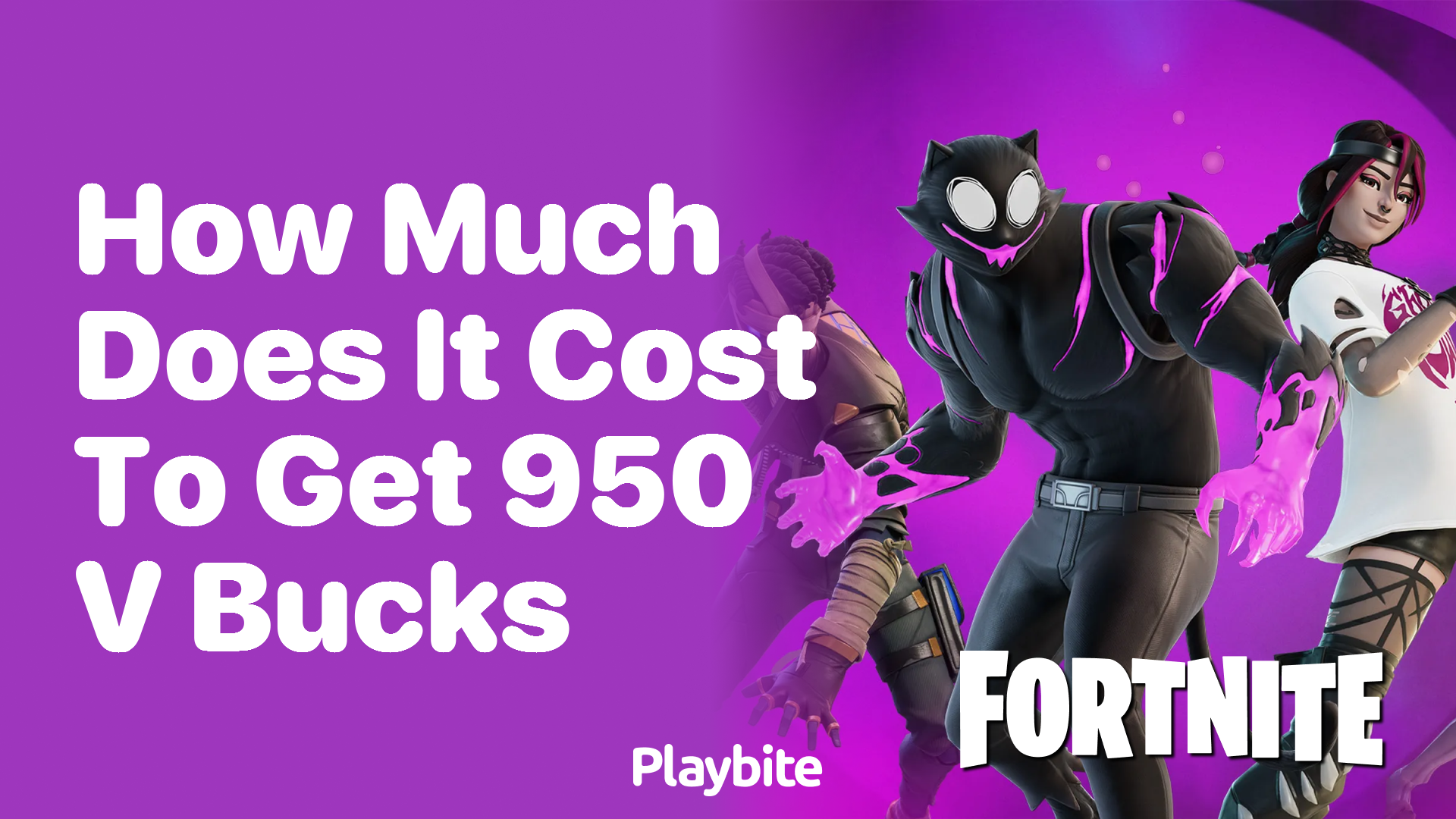 How Much Does It Cost to Get 950 V-Bucks?