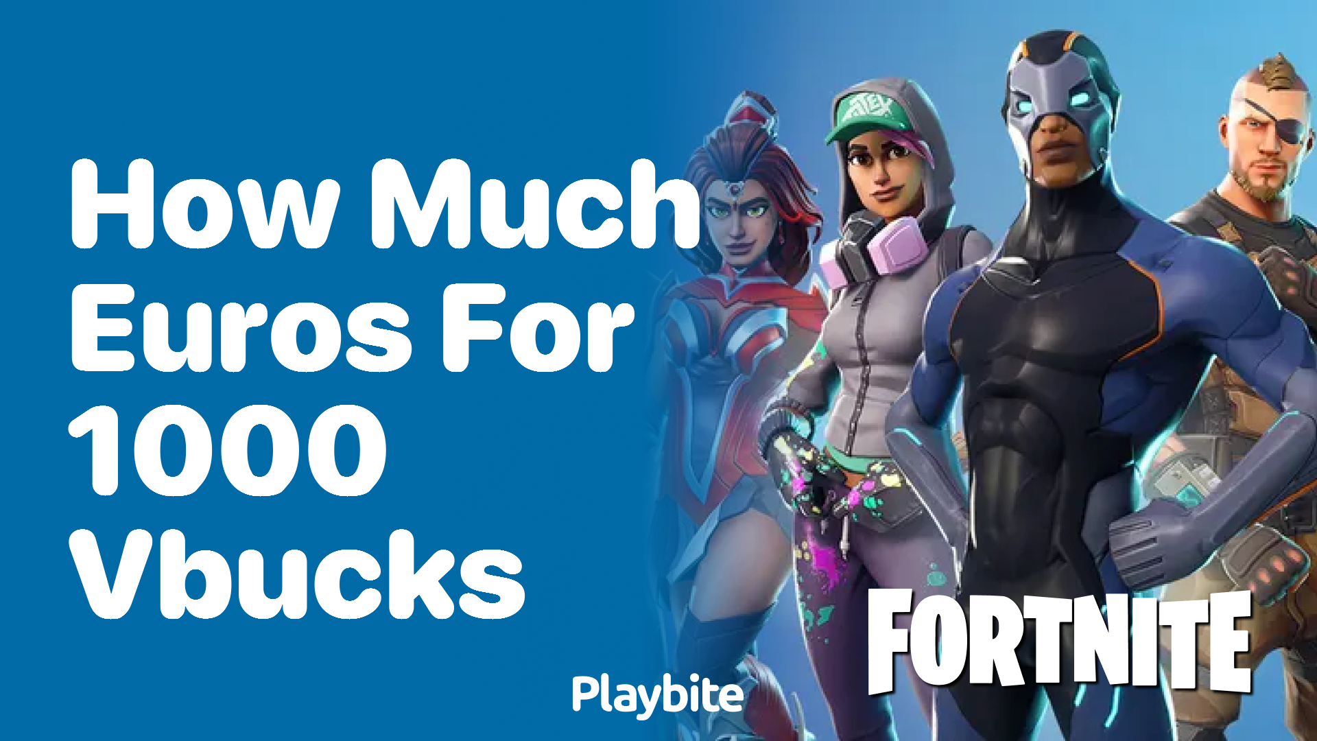 How Much Euros Do You Need for 1000 V-Bucks in Fortnite?