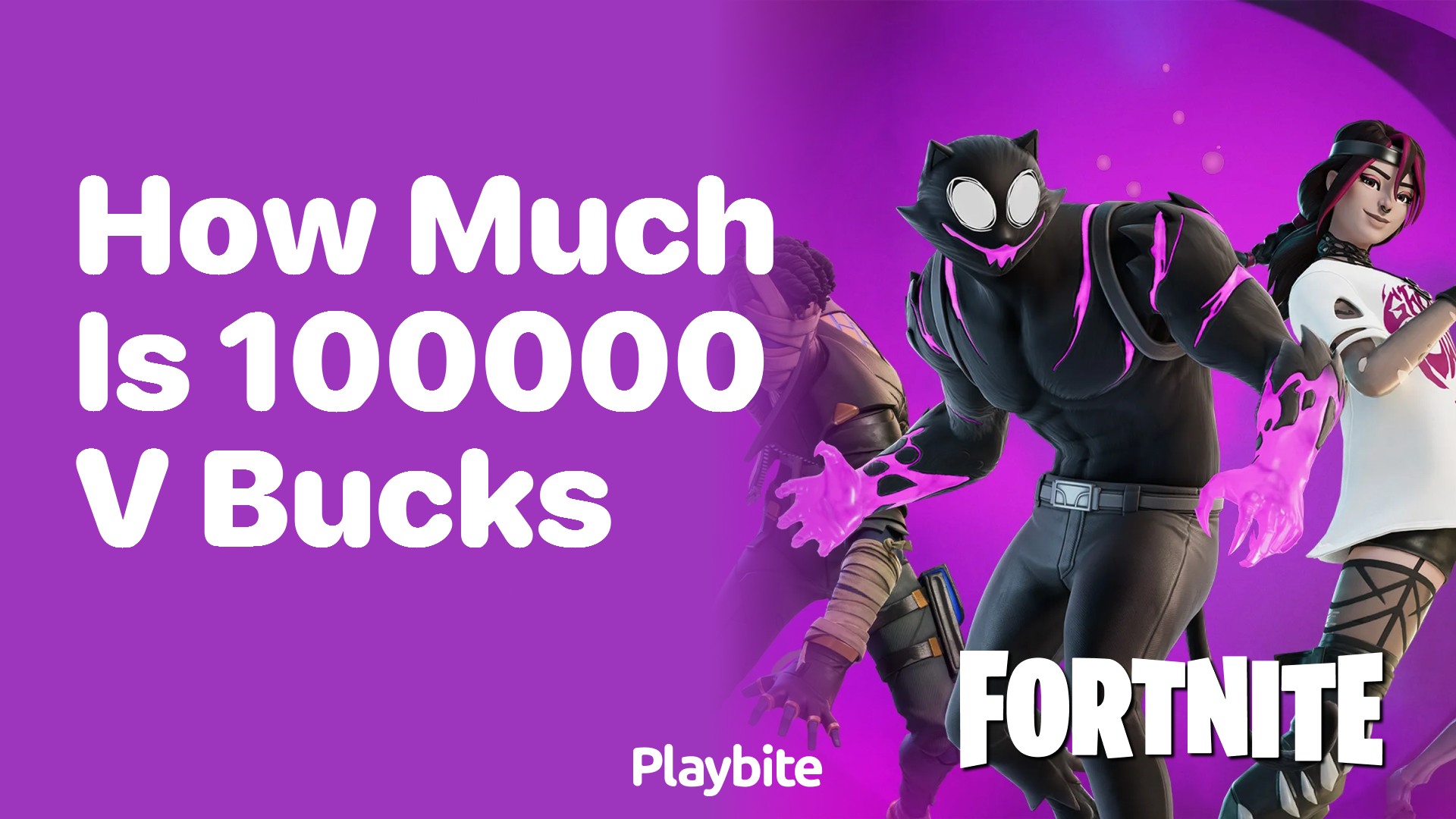 How Much Is 100000 V-Bucks in Fortnite?