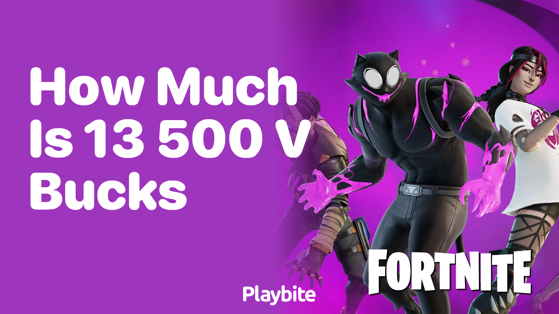 How Much are 13,500 V-Bucks in Fortnite?