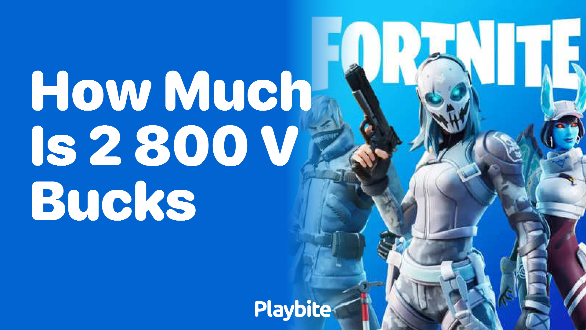 How Much Is 2,800 V-Bucks in Fortnite?