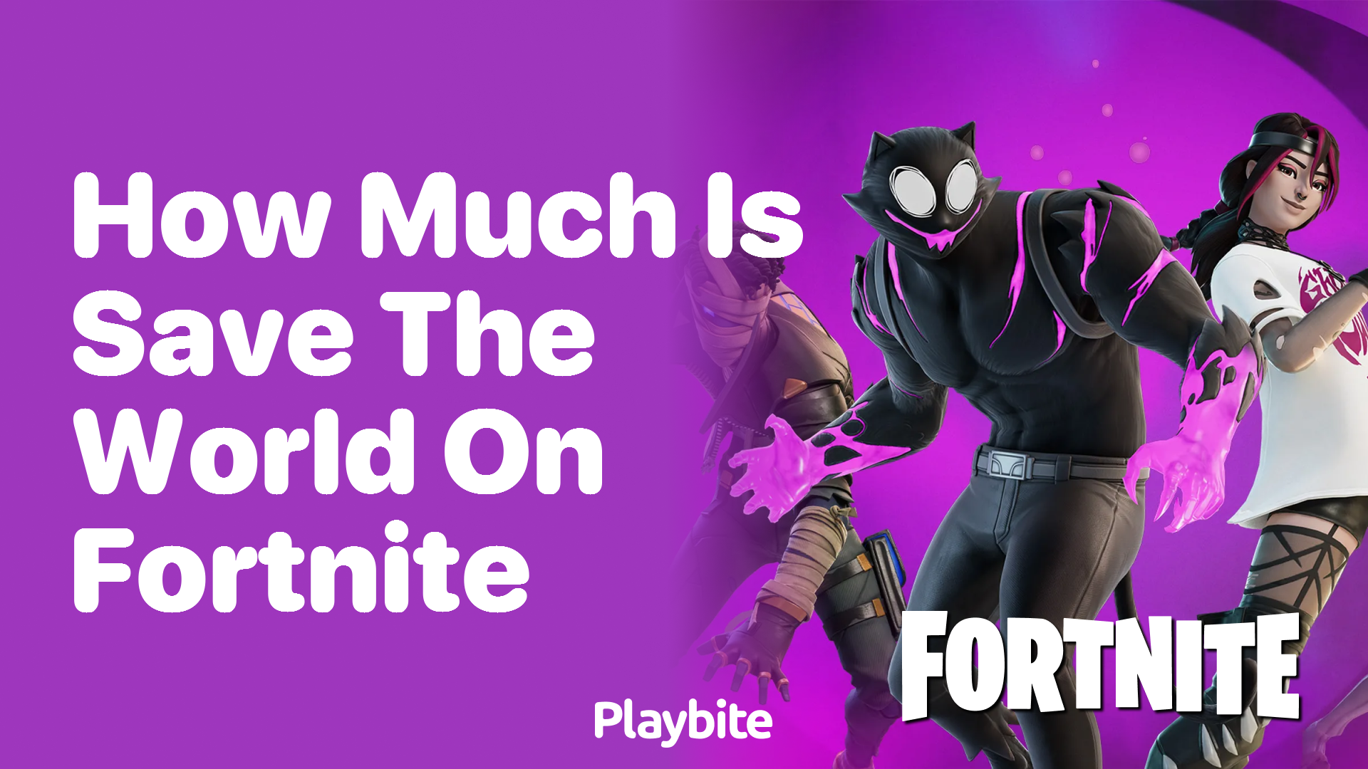 How Much Does Save the World on Fortnite Cost?