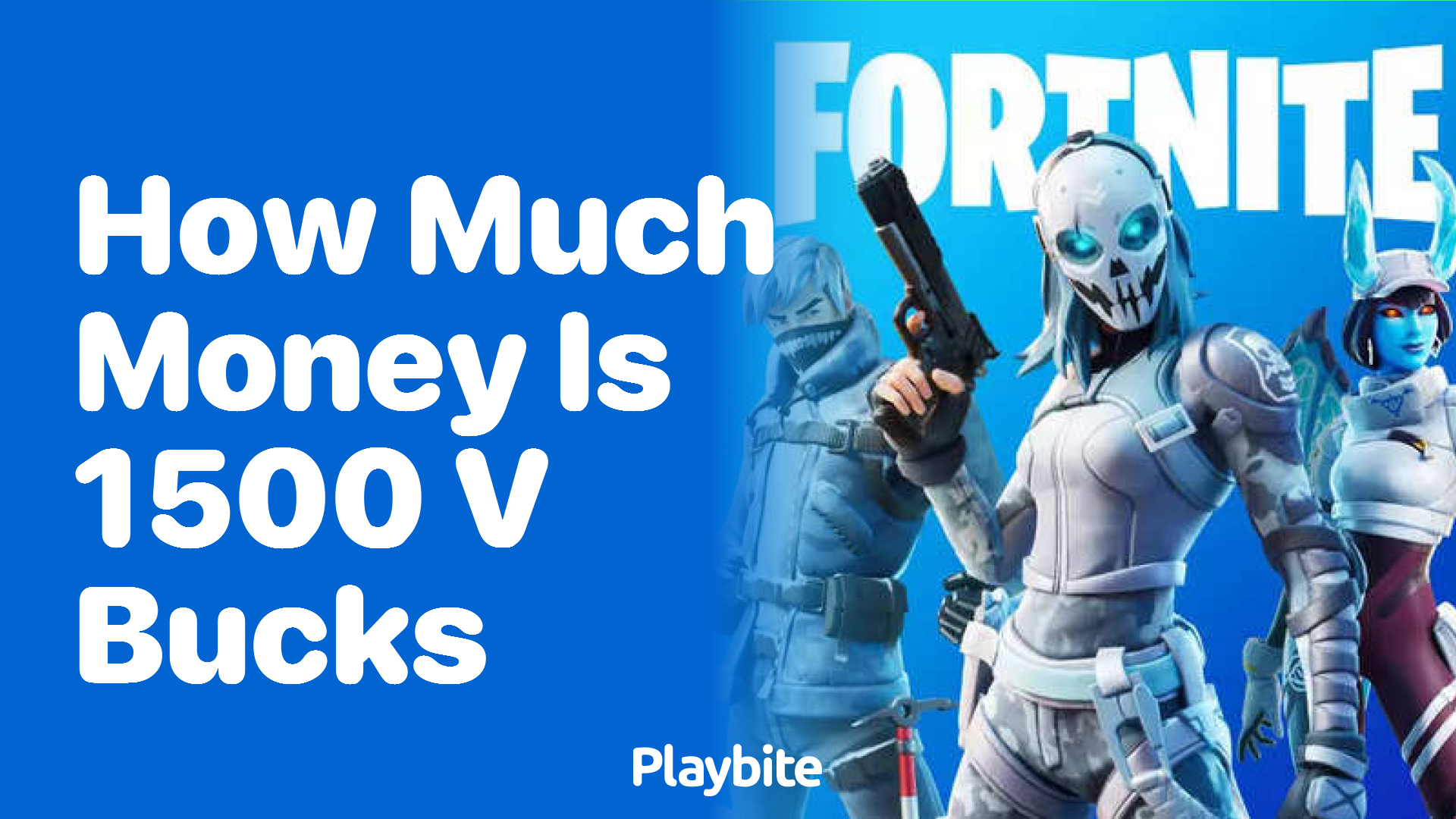 How Much Money is 1500 V-Bucks in Fortnite? Let&#8217;s Find Out!