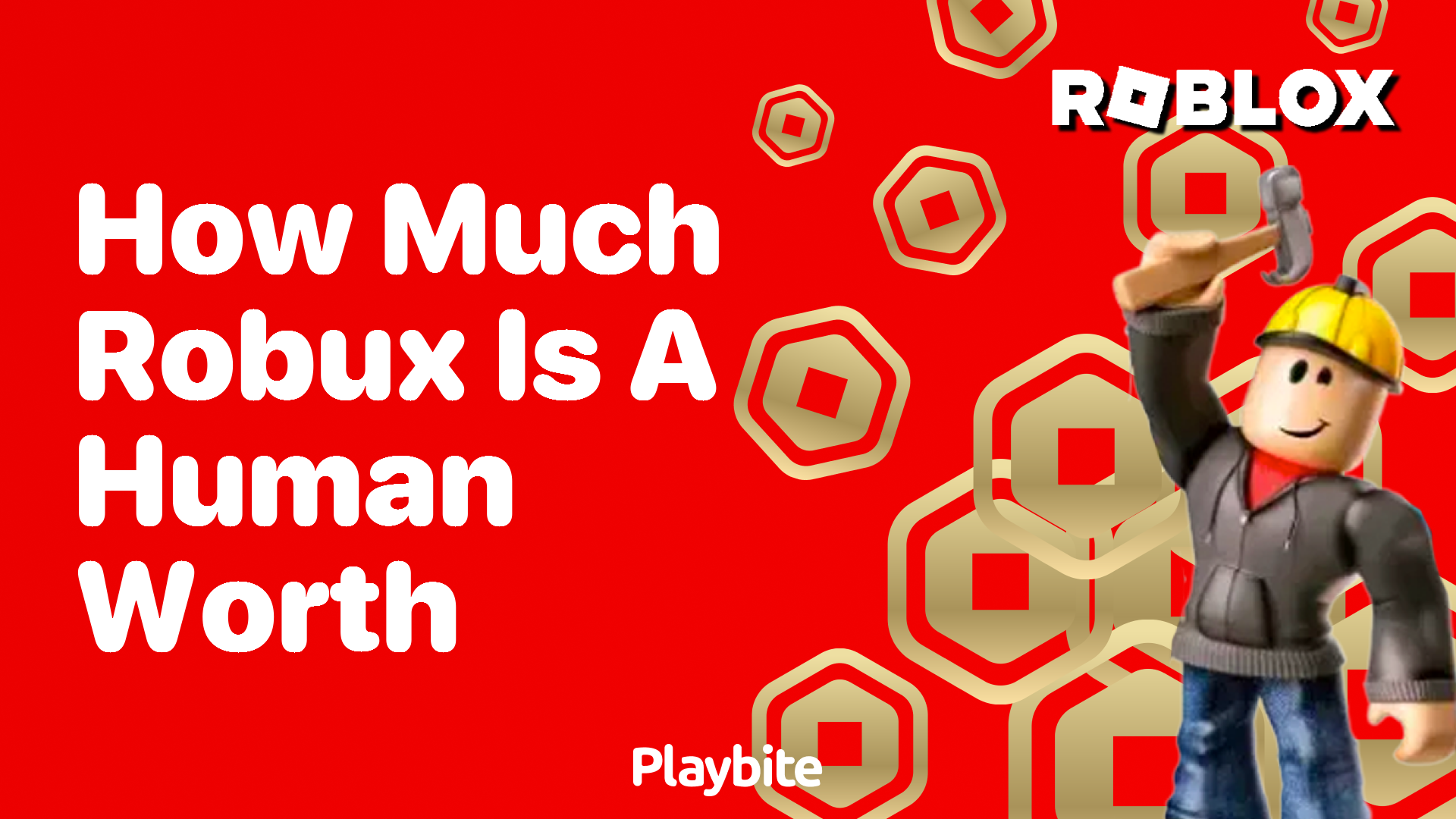 How Much Robux Is a Human Worth?