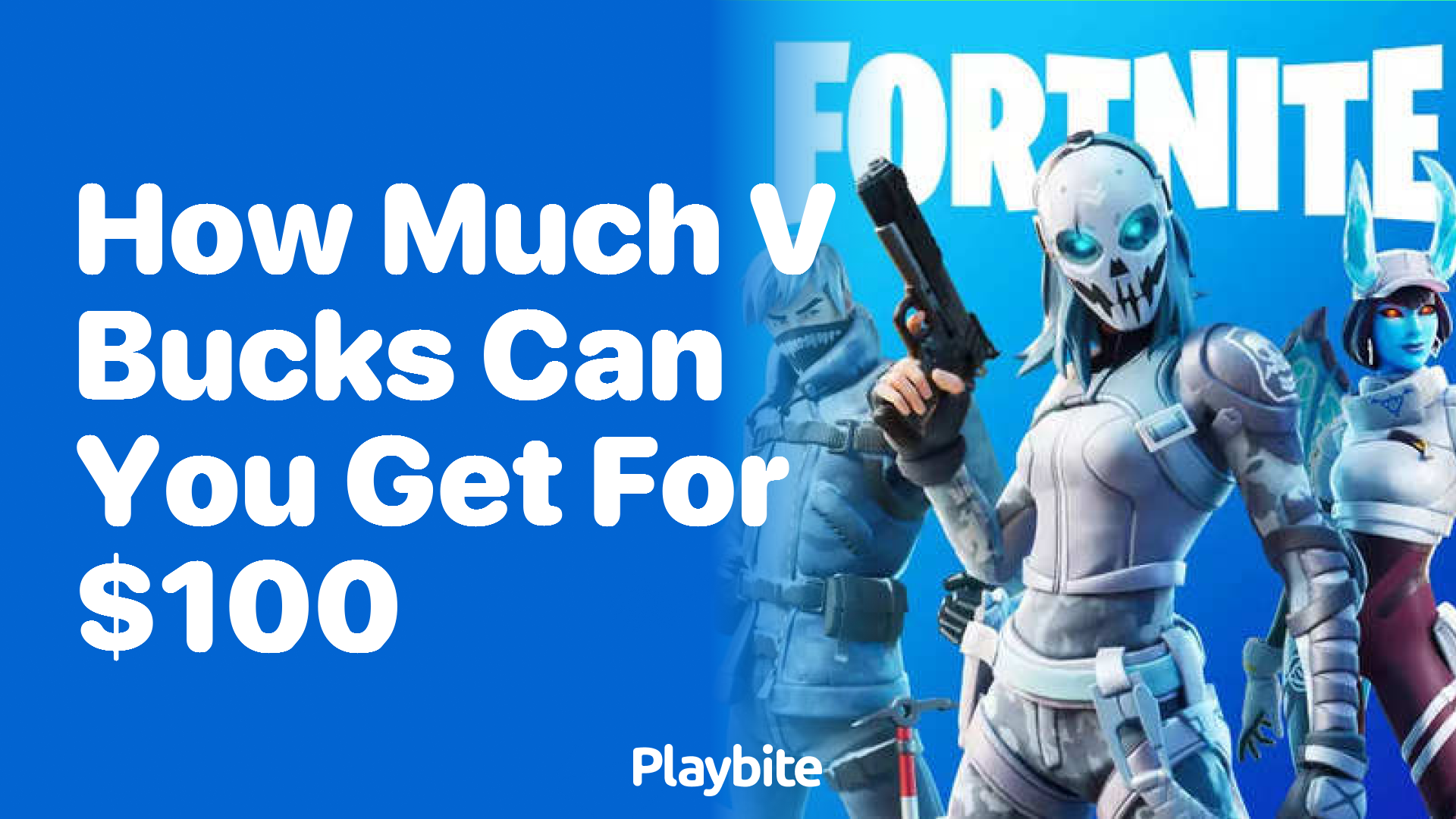 How Many V-Bucks Can You Get for $100?