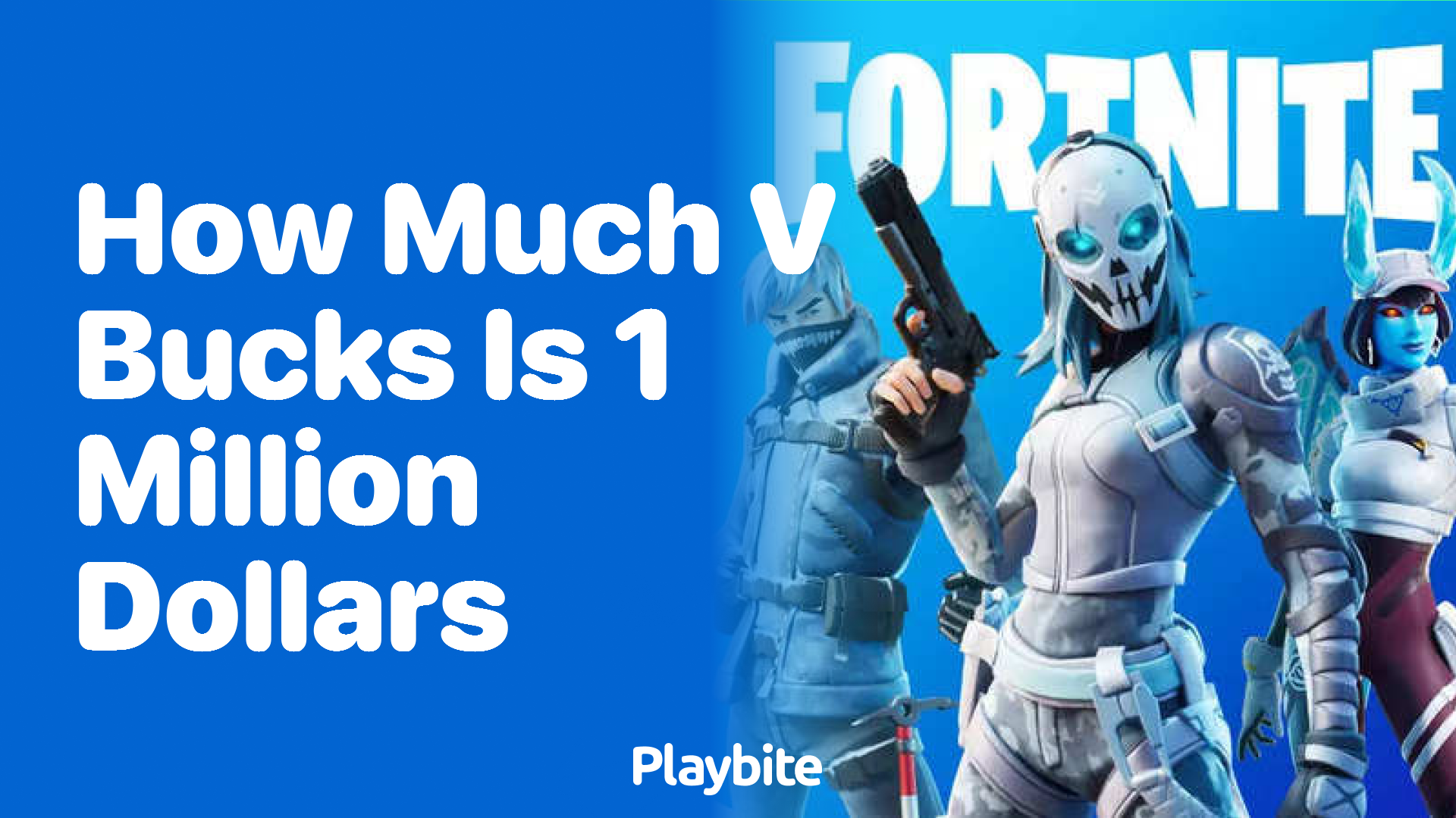 How Much V Bucks is 1 Million Dollars?