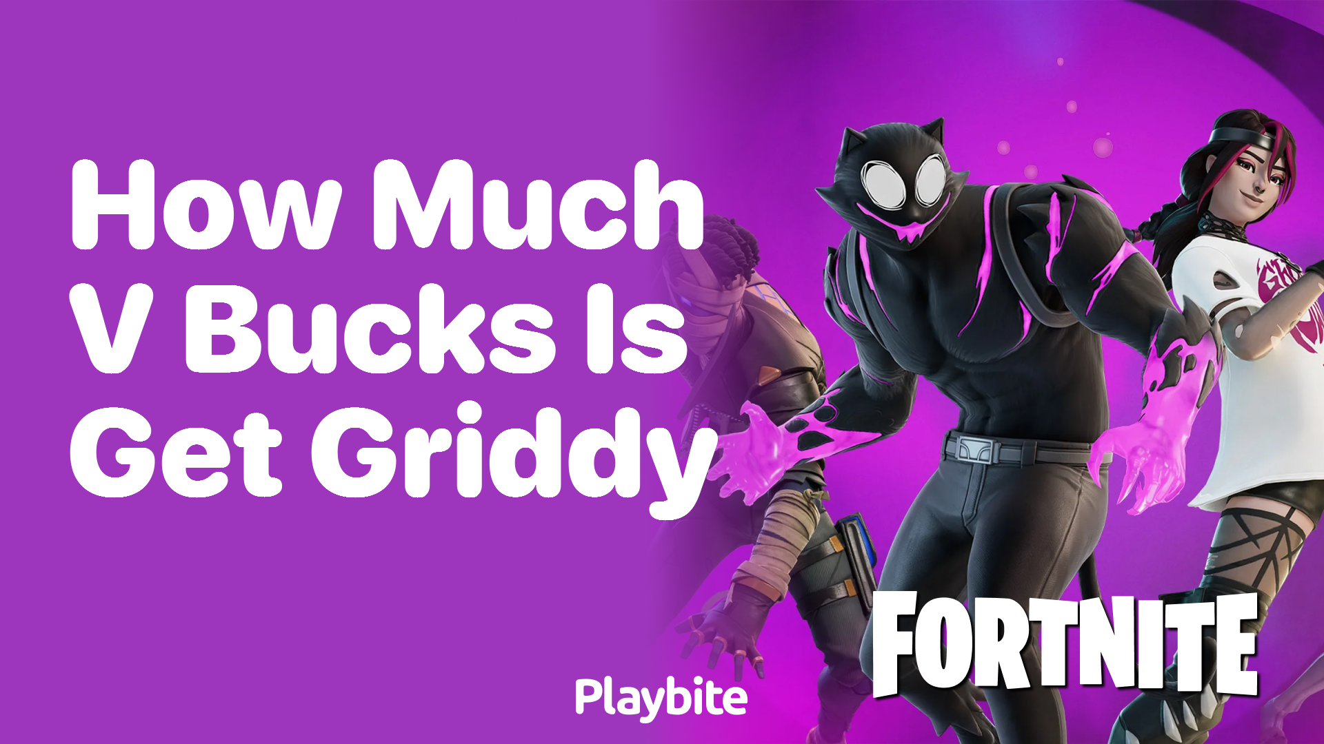 How Much V-Bucks Does Get Griddy Cost in Fortnite?