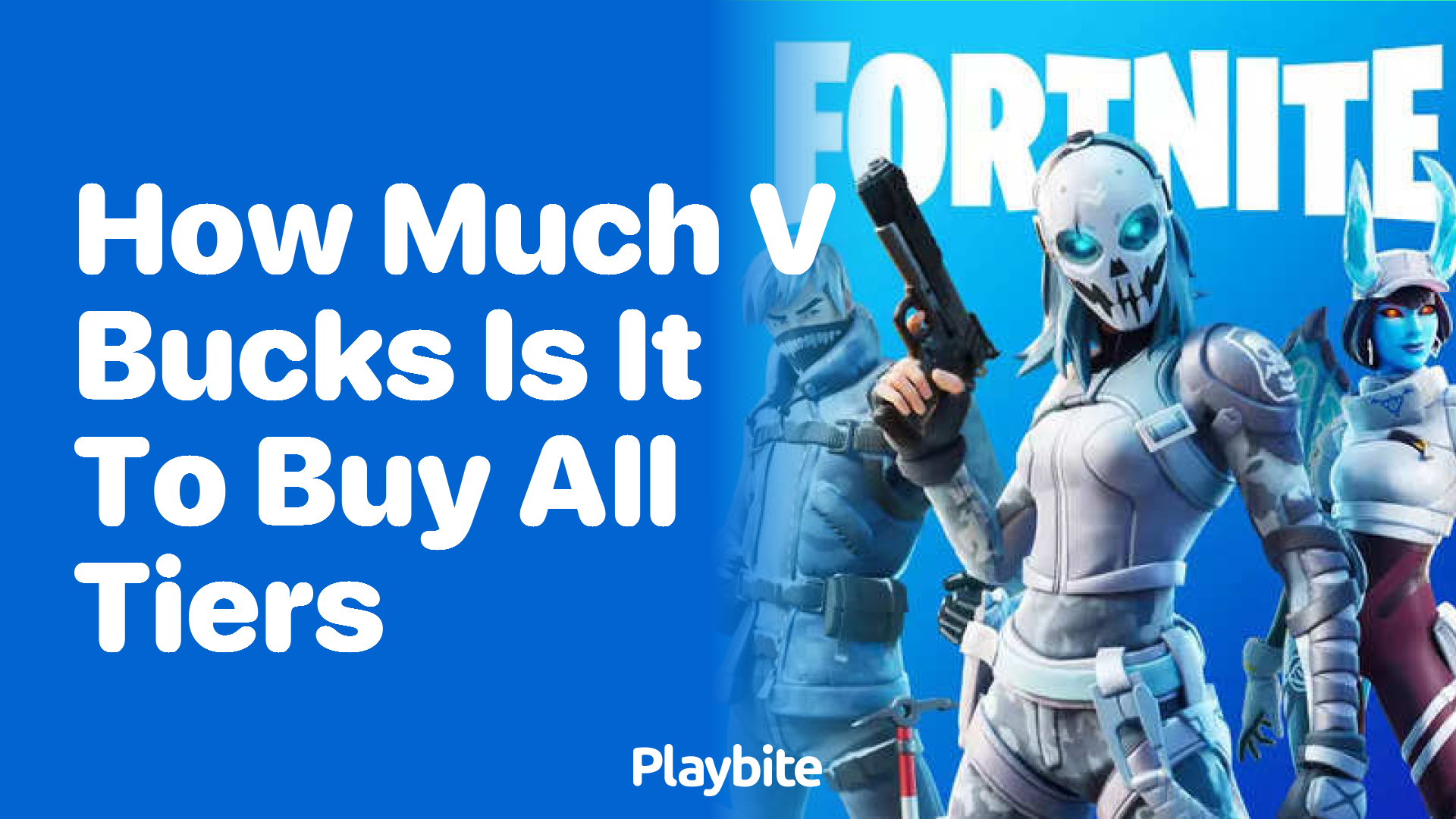 How Much V-Bucks Is It to Buy All Tiers in Fortnite?