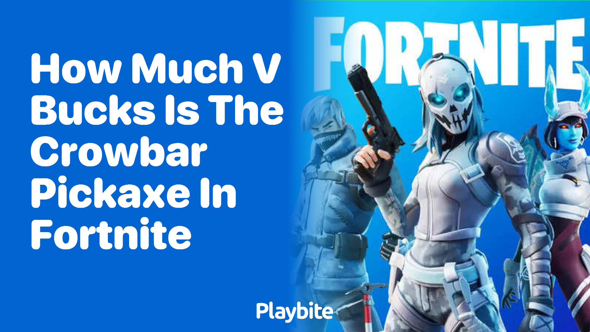 How Much V-Bucks is the Crowbar Pickaxe in Fortnite?