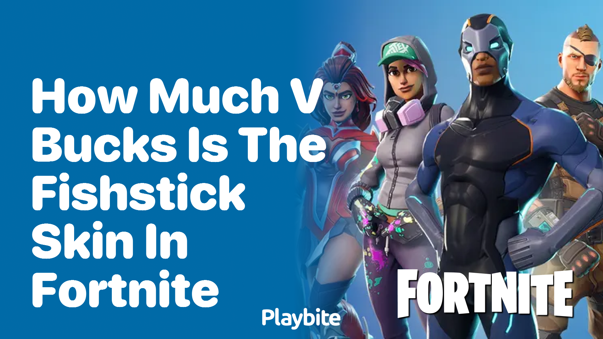 How Much V-Bucks Is the Fishstick Skin in Fortnite?