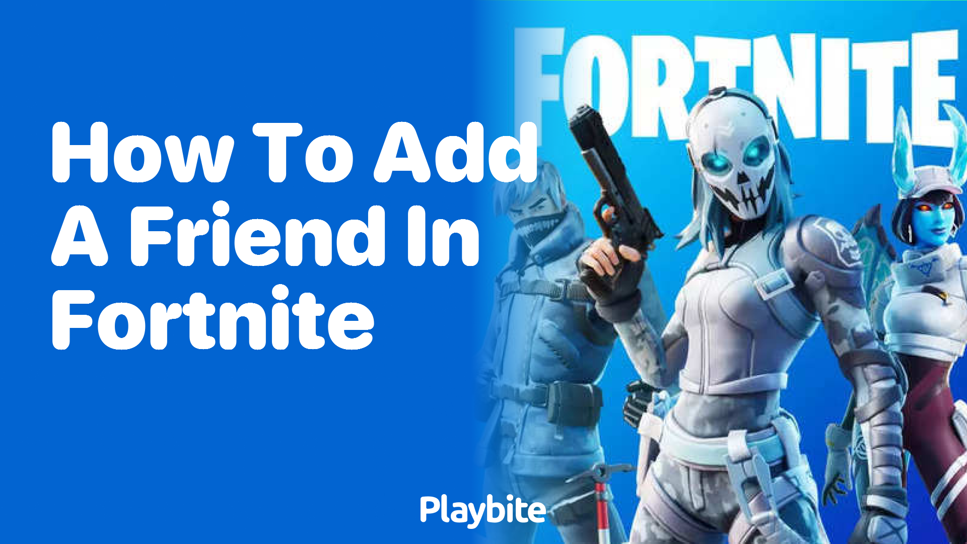 How to Add a Friend in Fortnite: A Simple Guide