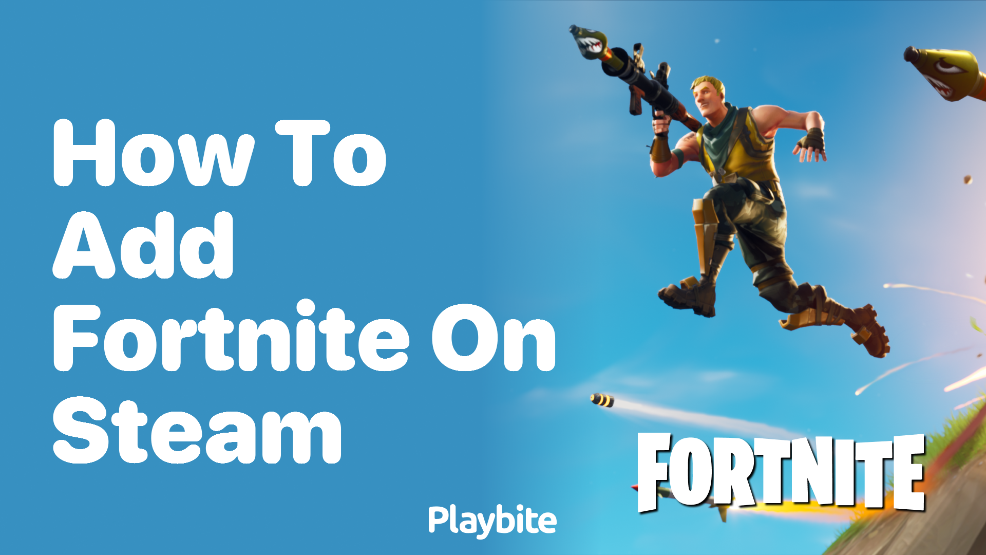 How to Add Fortnite on Steam?