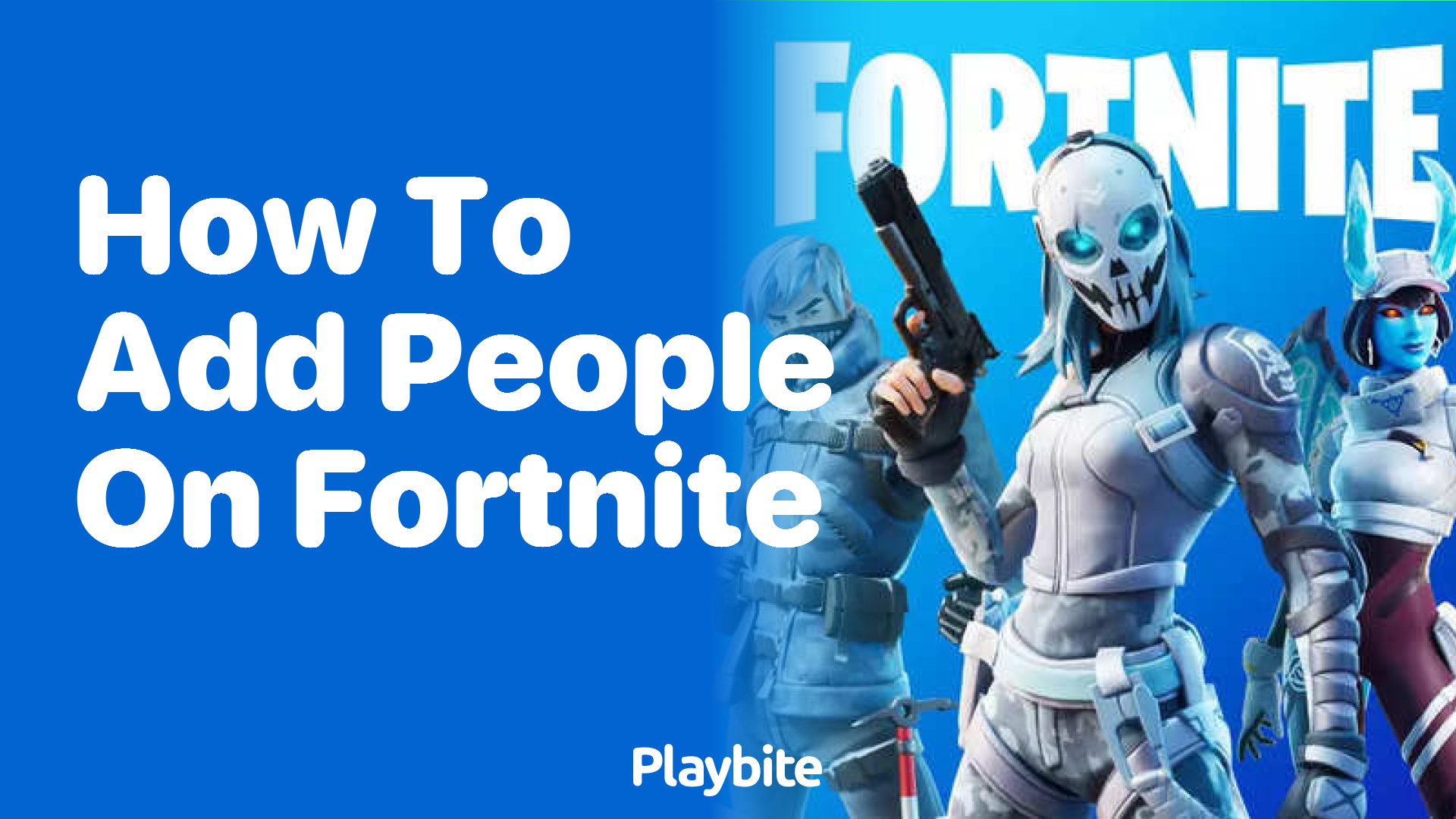 How to Add Friends on Fortnite: A Step-by-Step Guide