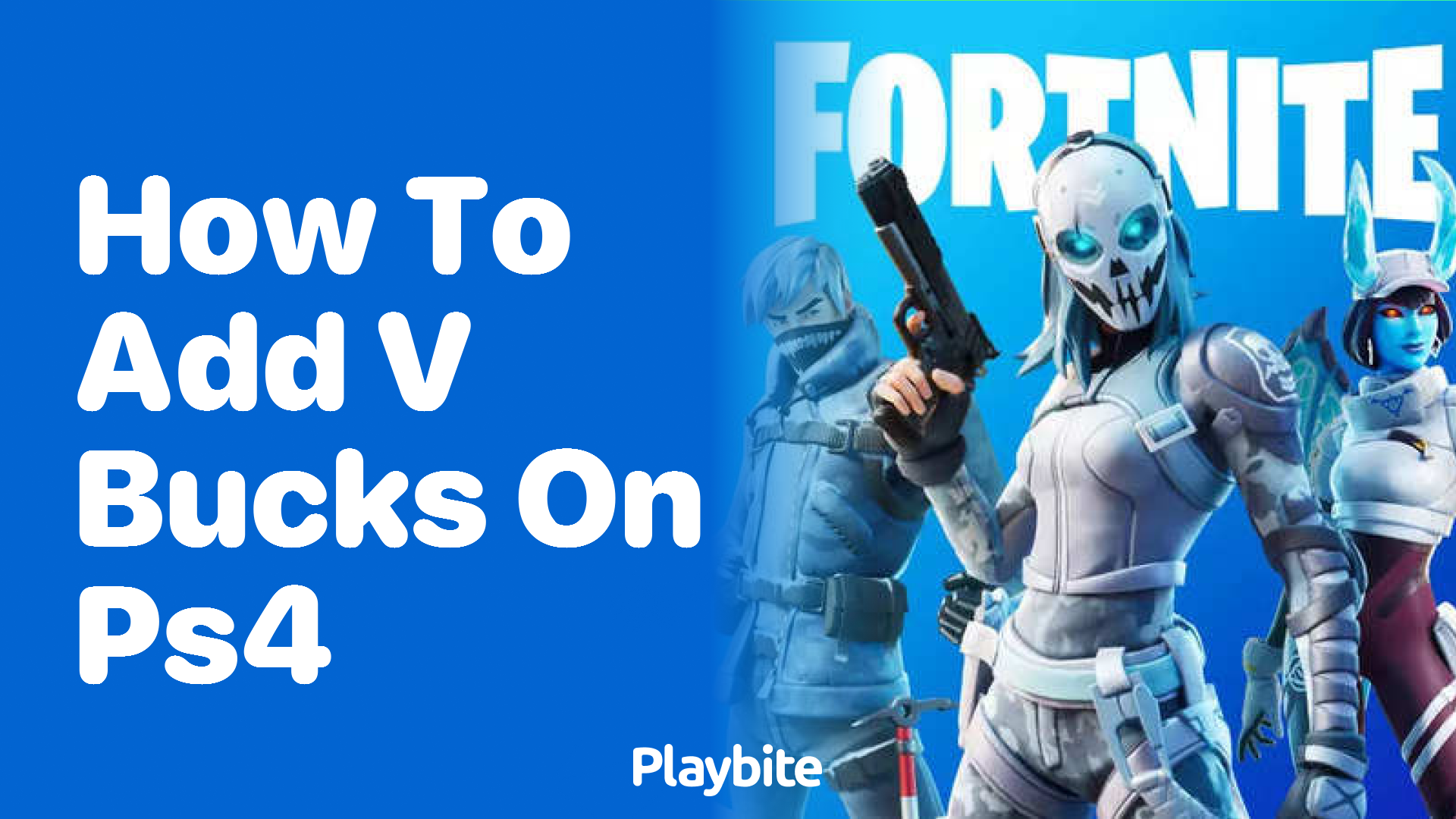 How to Add V-Bucks on PS4? A Simple Guide