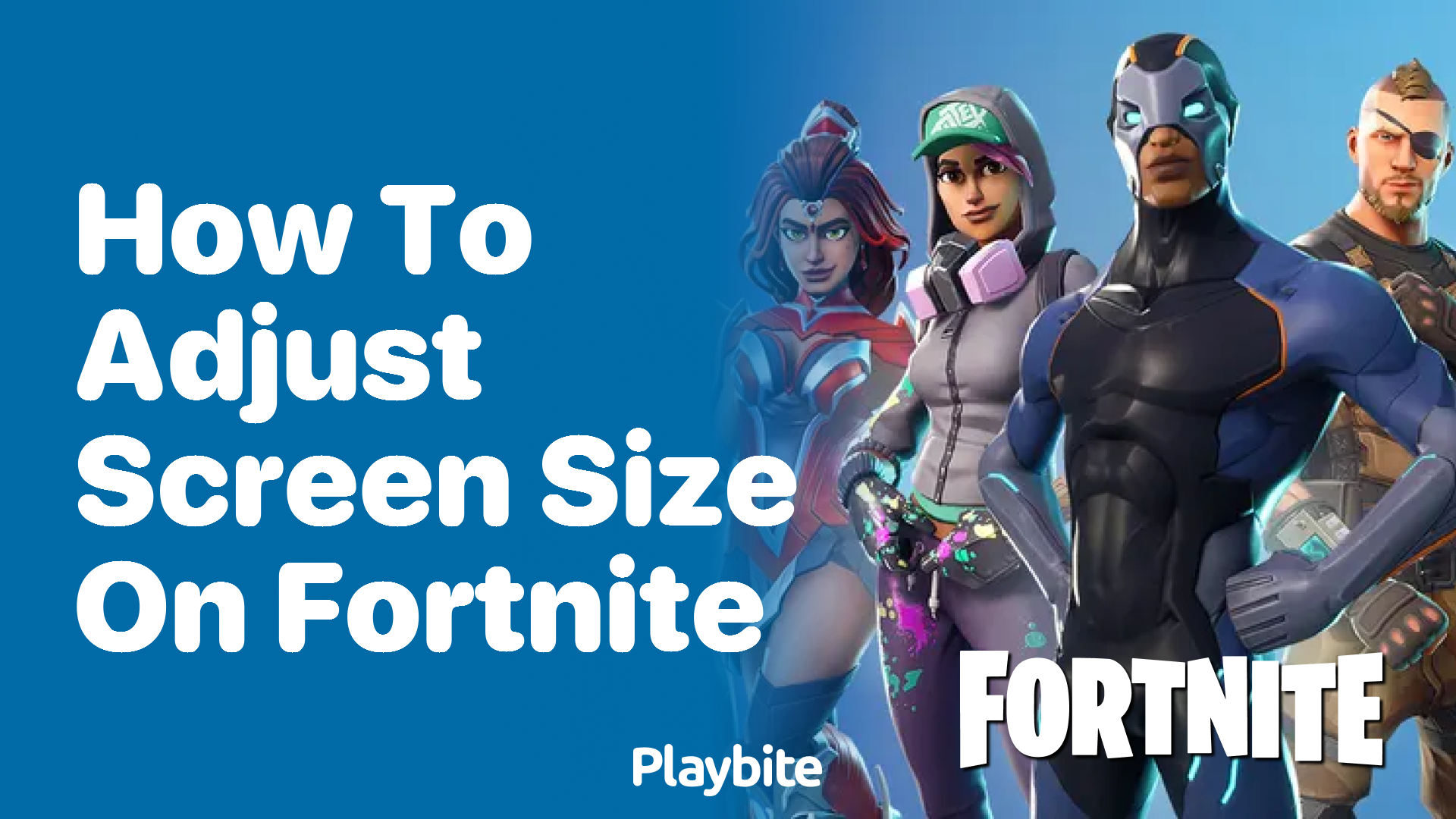 How to Adjust Screen Size on Fortnite