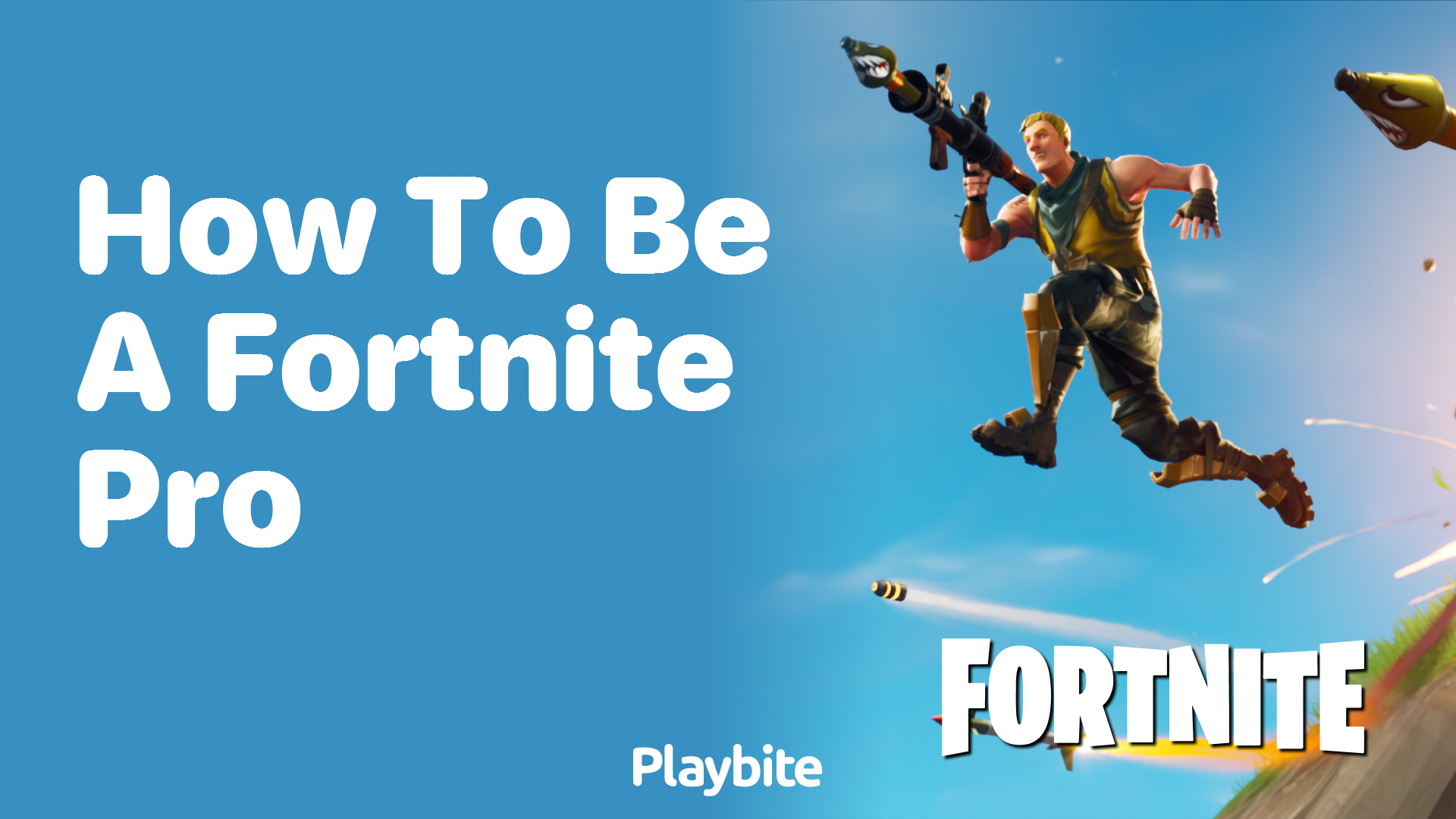 How to Be a Fortnite Pro: Mastering the Game