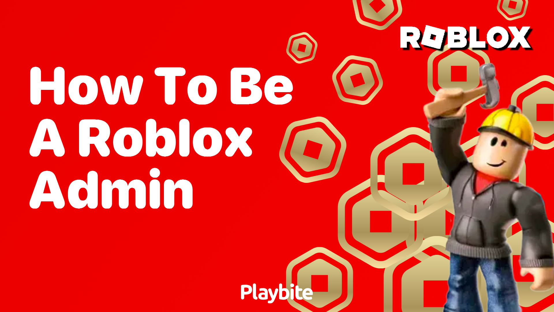 How to Be a Roblox Admin: Unlocking the Power of Game Creation