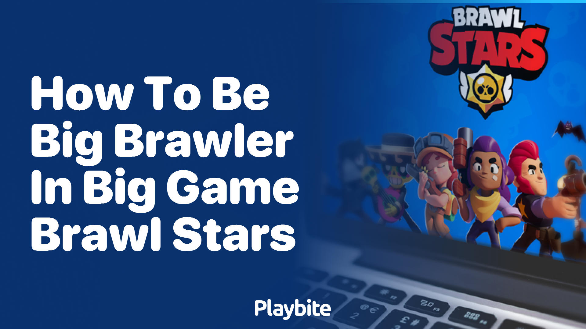 How to Become the Big Brawler in Big Game Brawl Stars