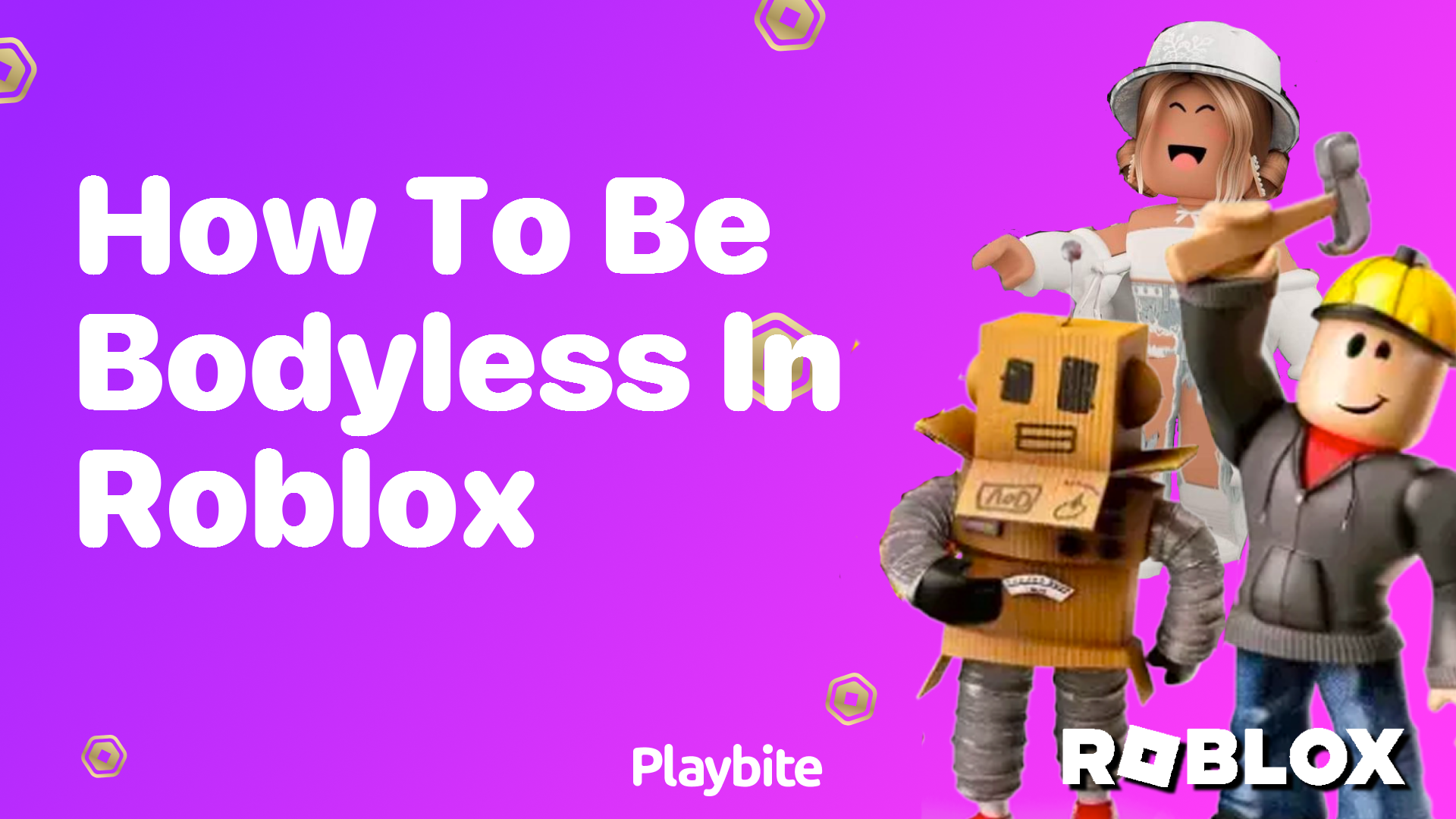 How to Be Bodyless in Roblox: A Fun Guide