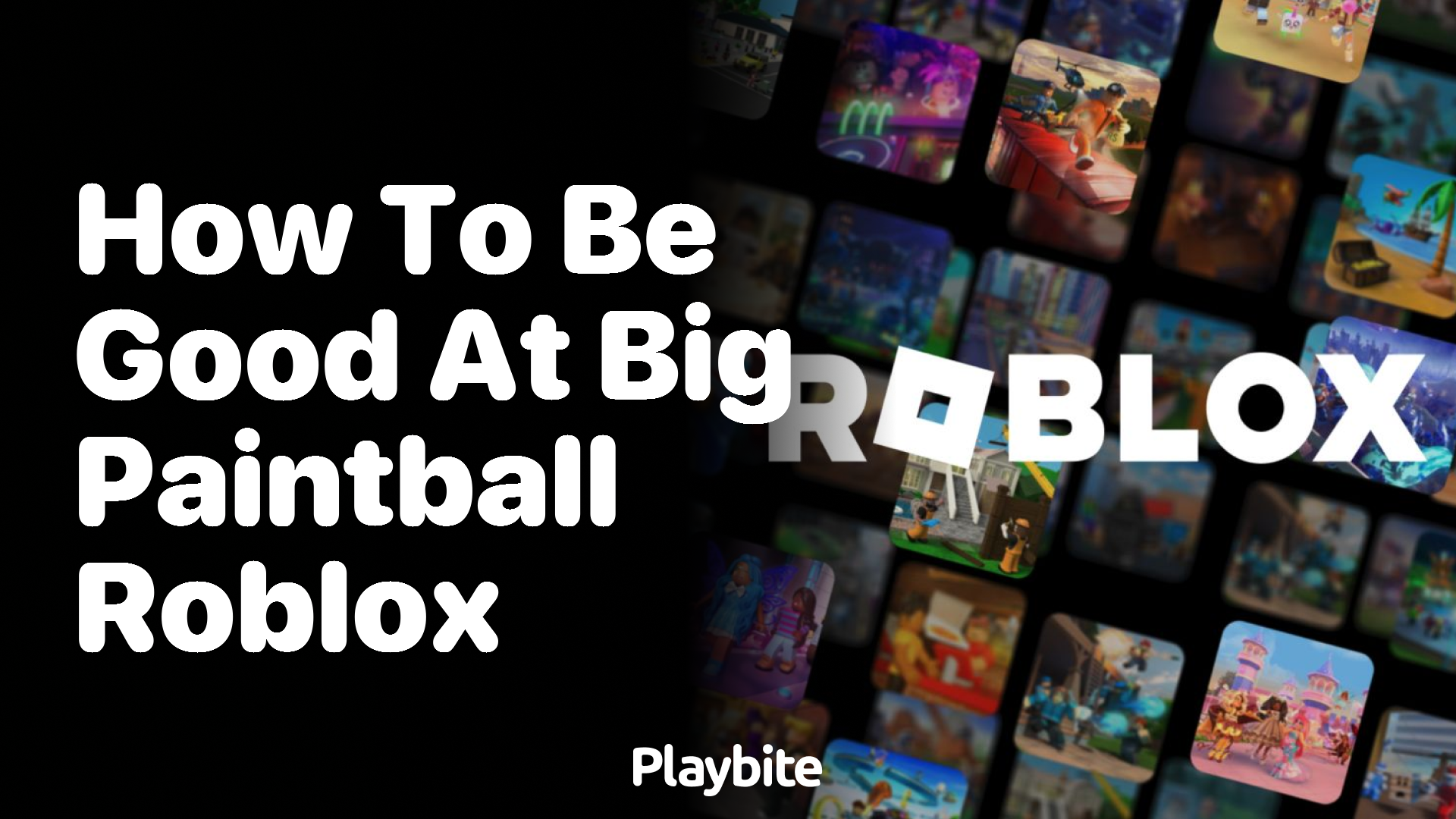 How to Be Good at Big Paintball in Roblox