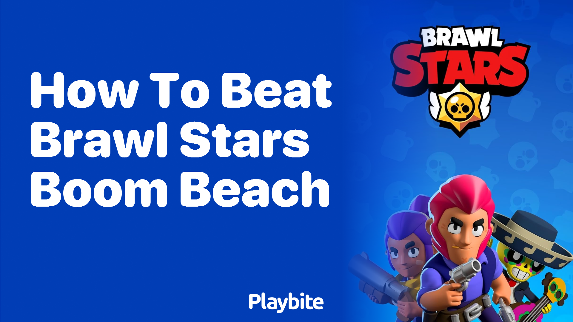 How to Beat Brawl Stars' Boom Beach Playbite
