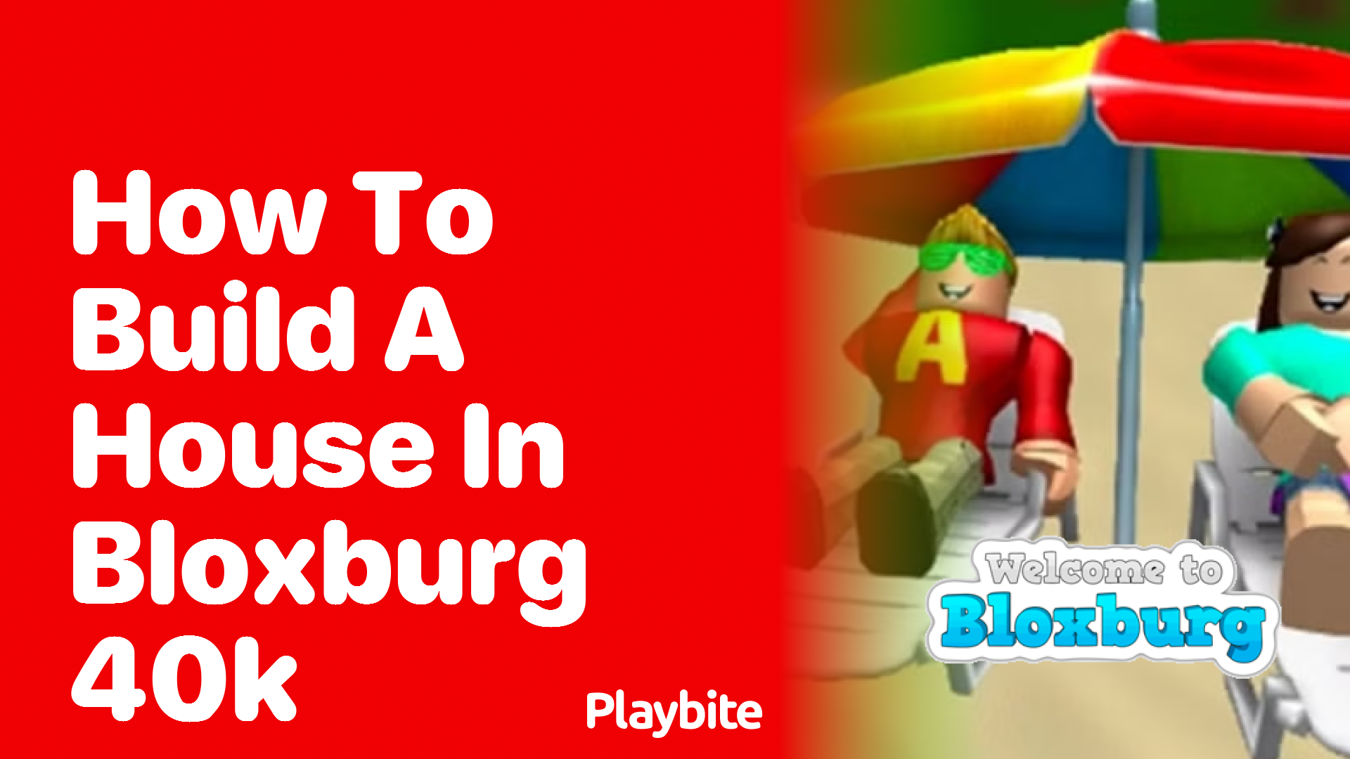 How to Build a House in Bloxburg with 40K