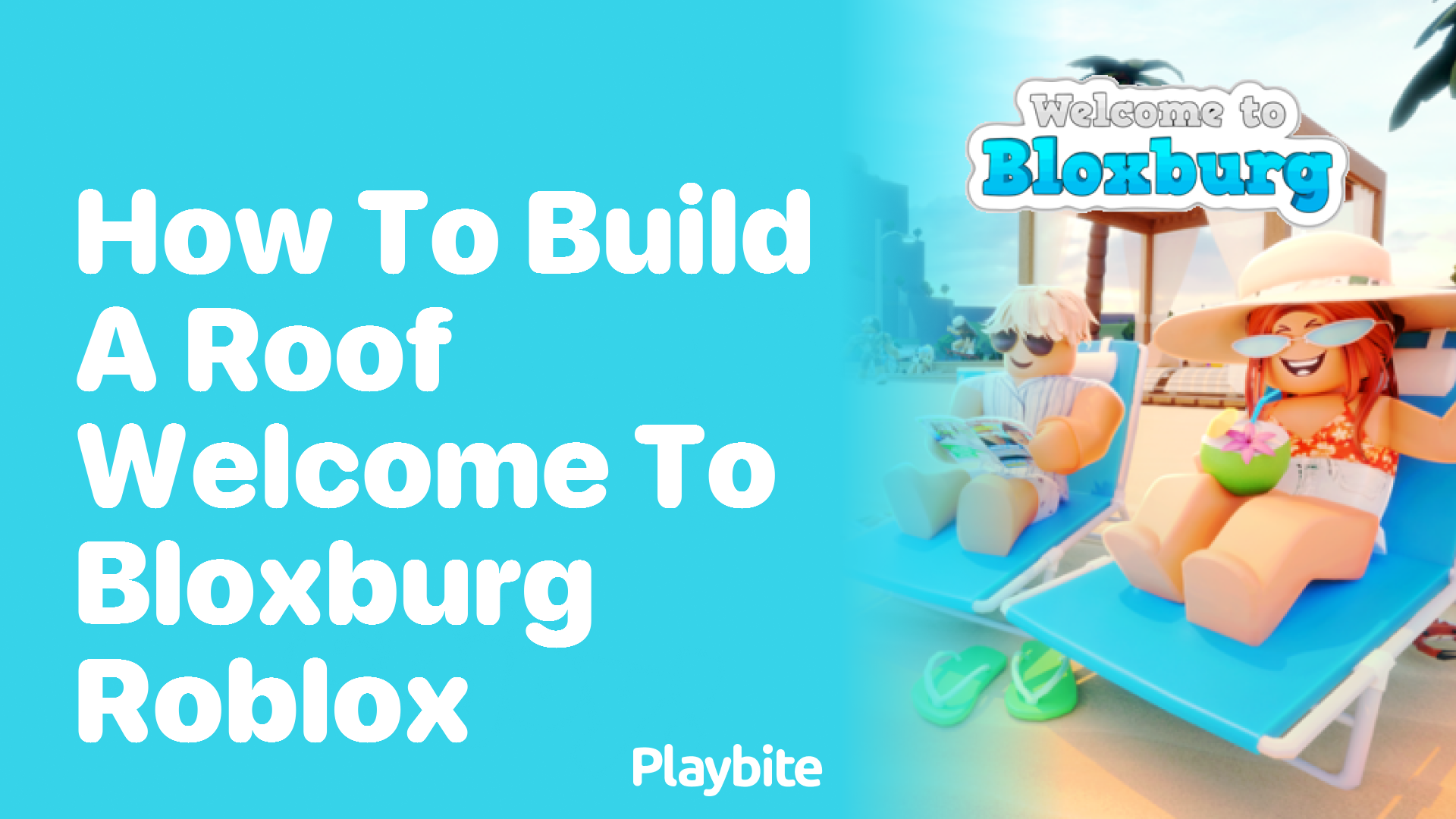 How to Build a Roof in &#8216;Welcome to Bloxburg&#8217; on Roblox