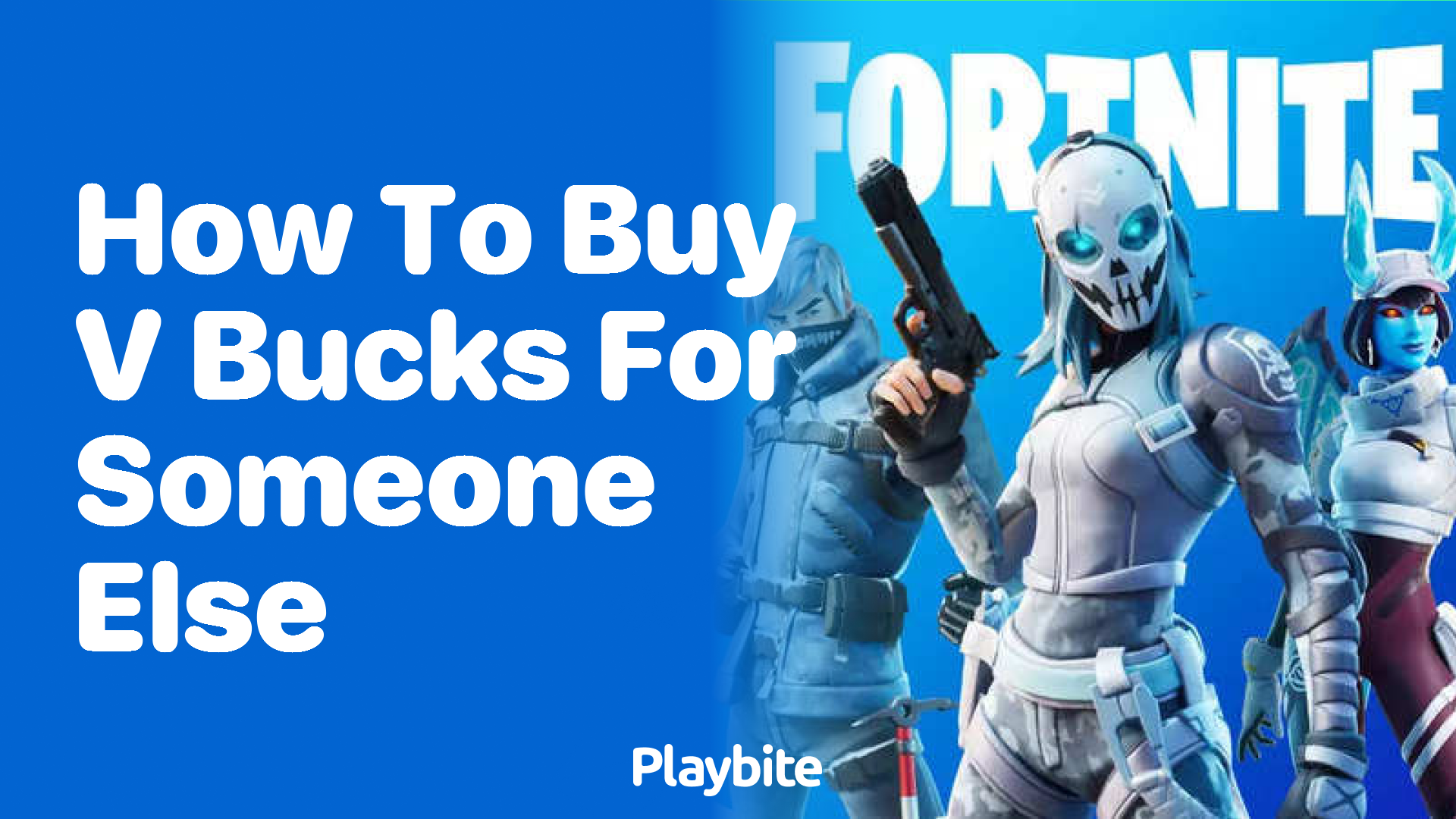 How to Buy V Bucks for Someone Else: A Quick Guide