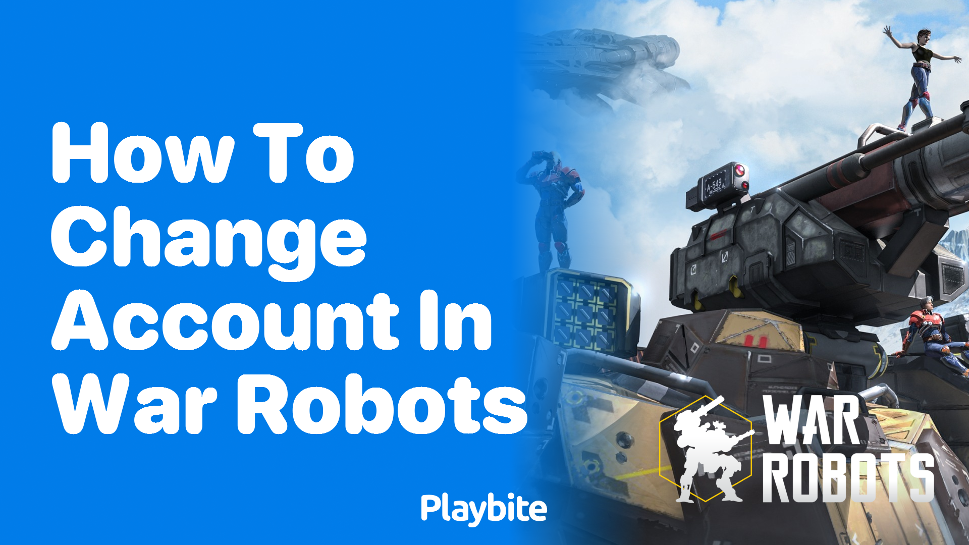 How to Change Your Account in War Robots