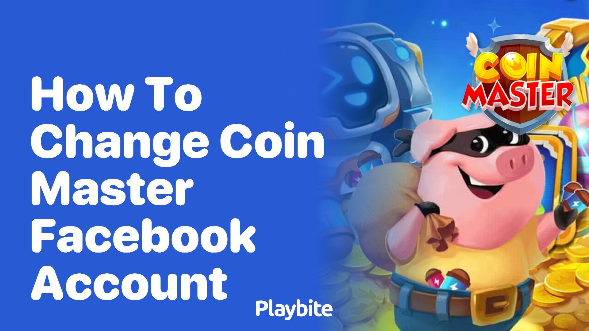 How to Change Your Coin Master Facebook Account