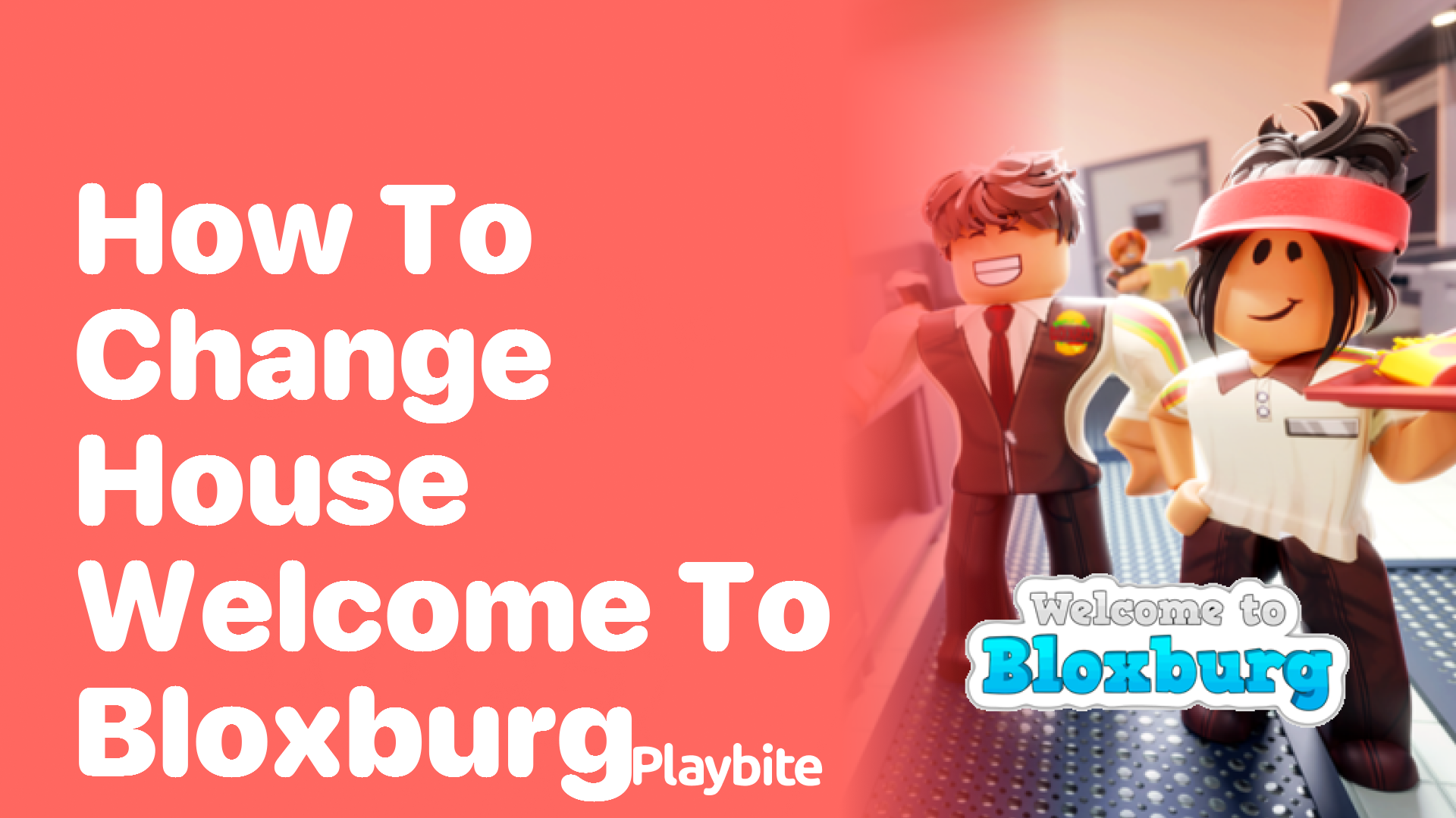 How to Change House in Welcome to Bloxburg
