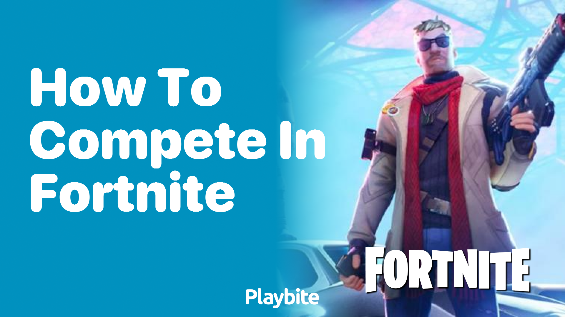 How to Compete in Fortnite: The Ultimate Guide!