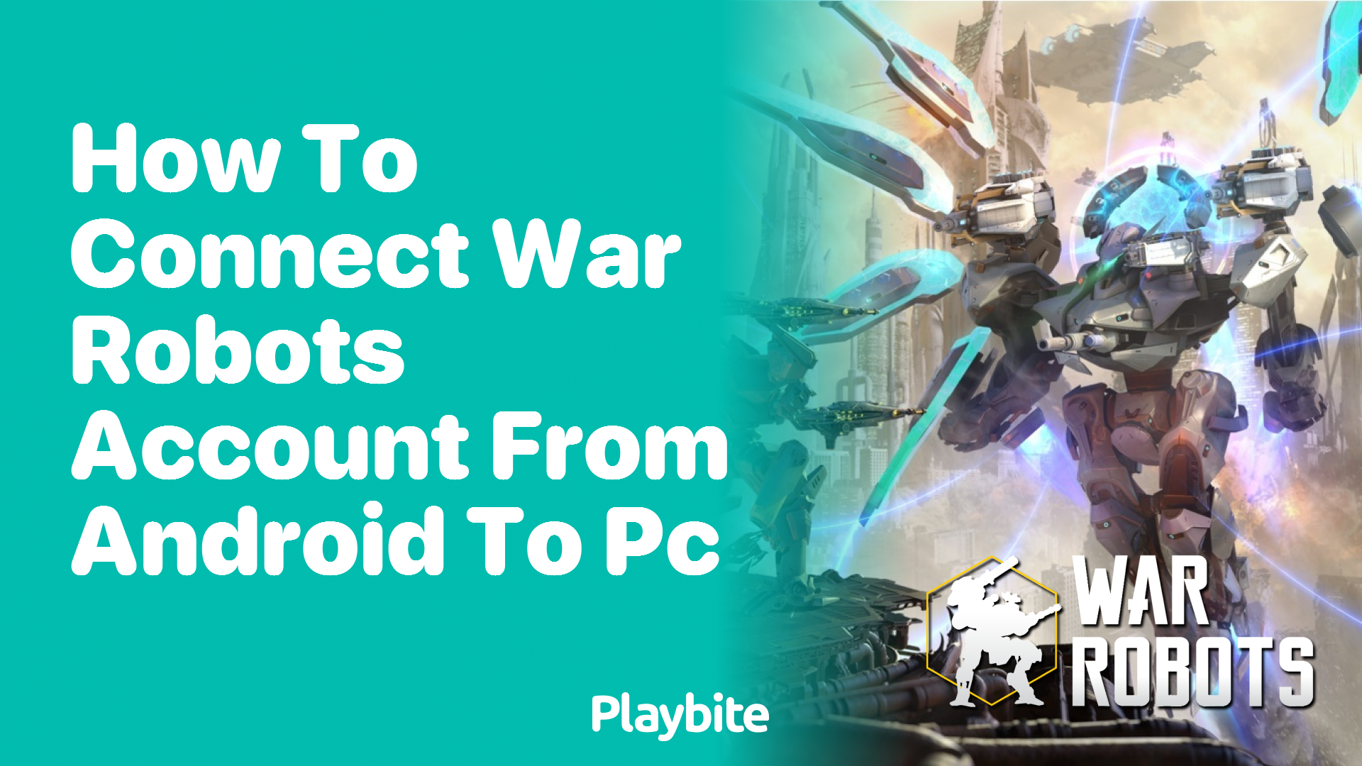 How to Connect Your War Robots Account from Android to PC