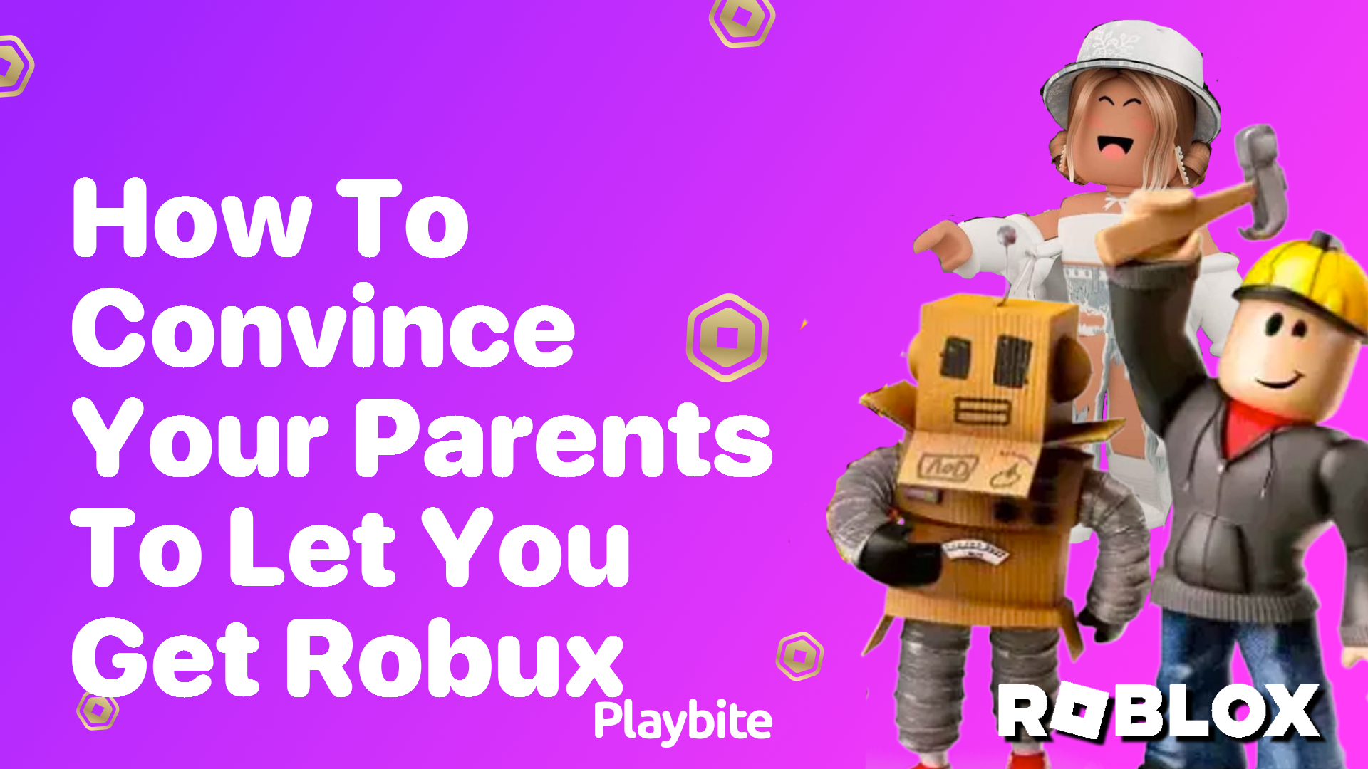How to Convince Your Parents to Let You Get Robux