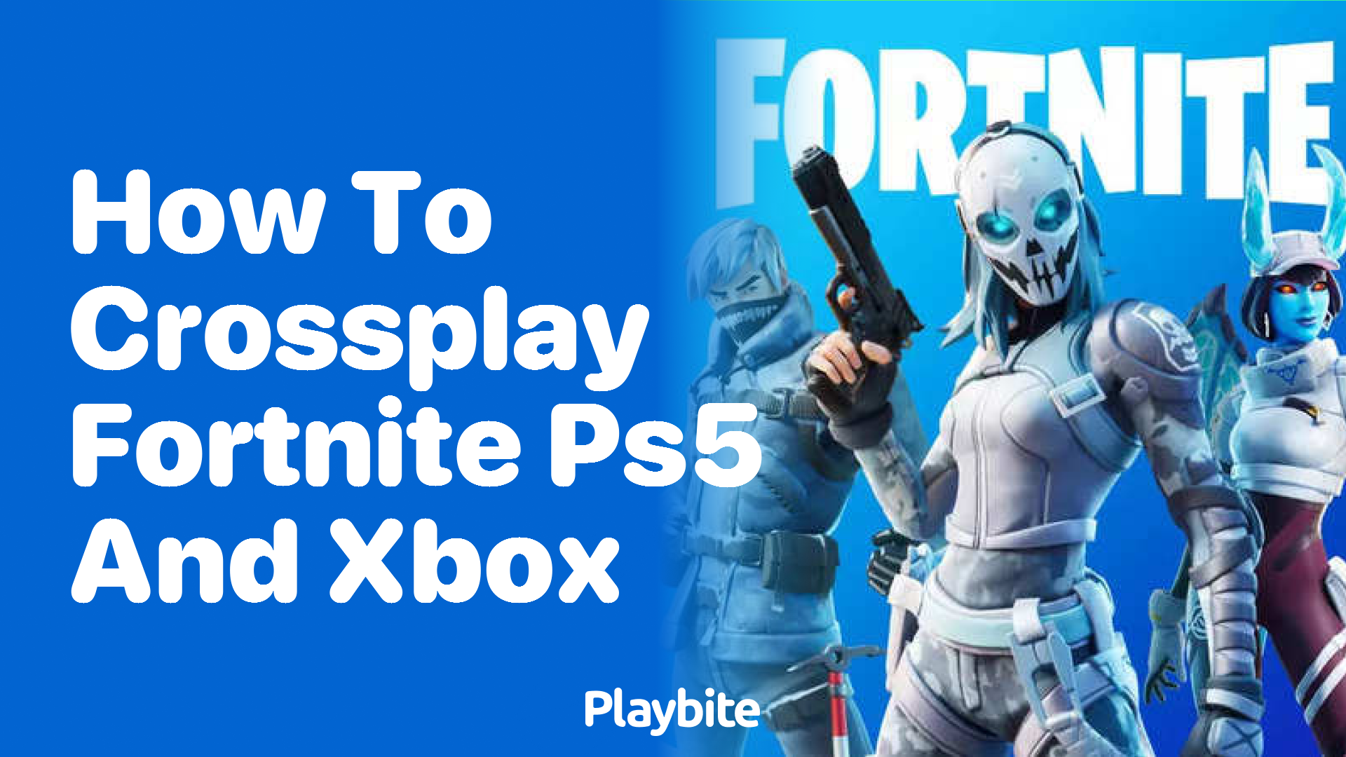 How to Crossplay Fortnite on PS5 and Xbox