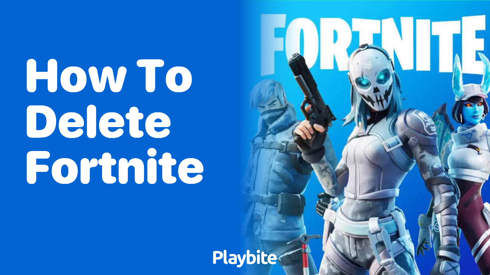 How to Delete Fortnite: A Simple Guide
