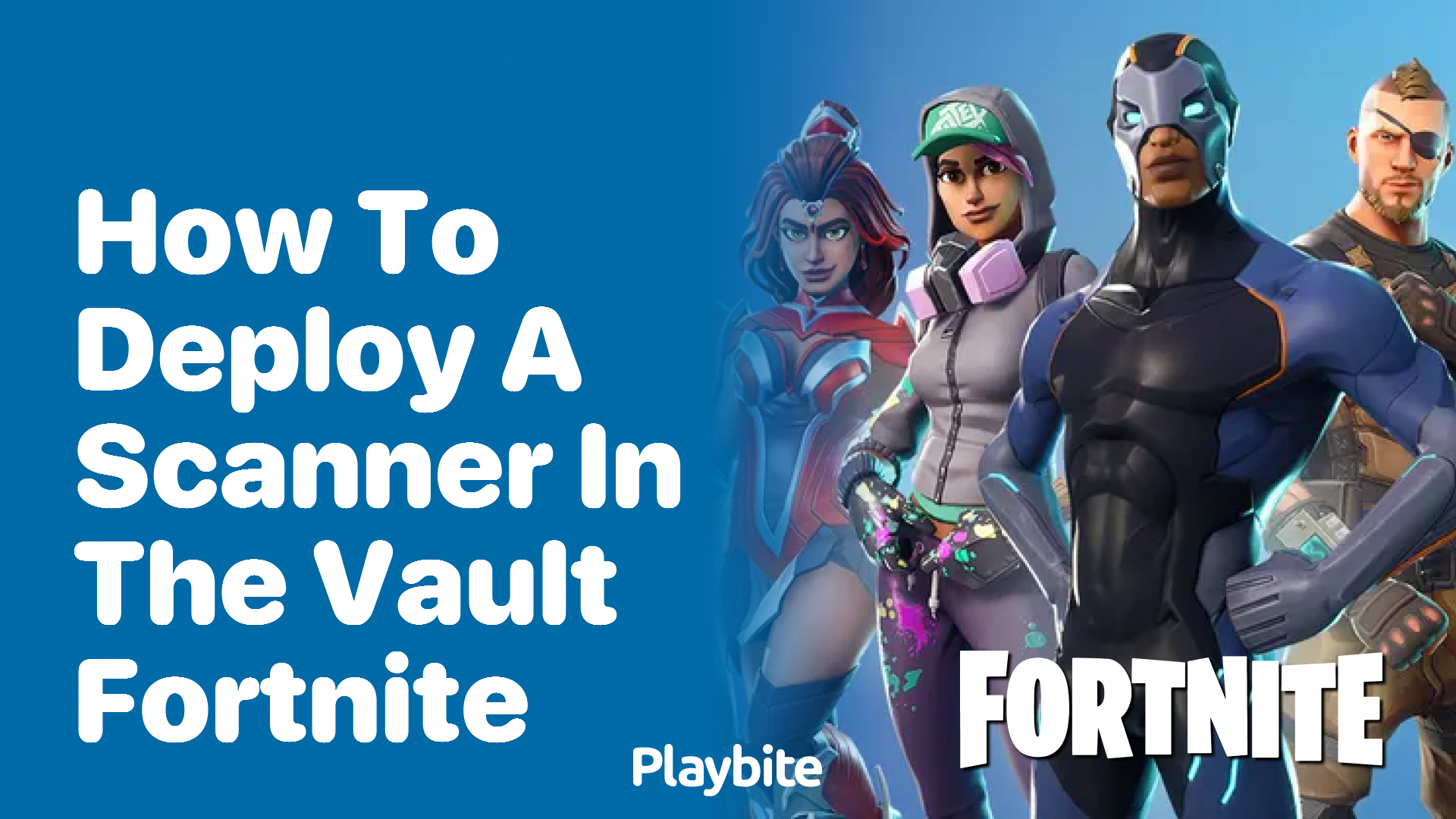 How to Deploy a Scanner in the Vault Fortnite