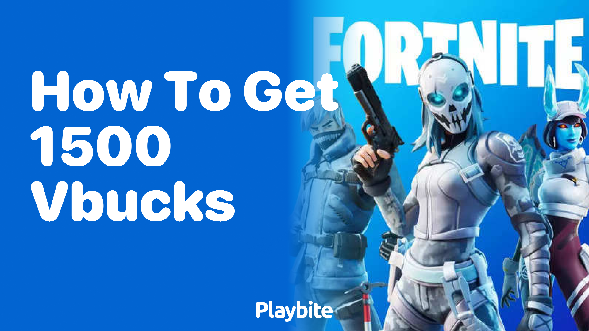 How to Get 1500 V-Bucks in Fortnite