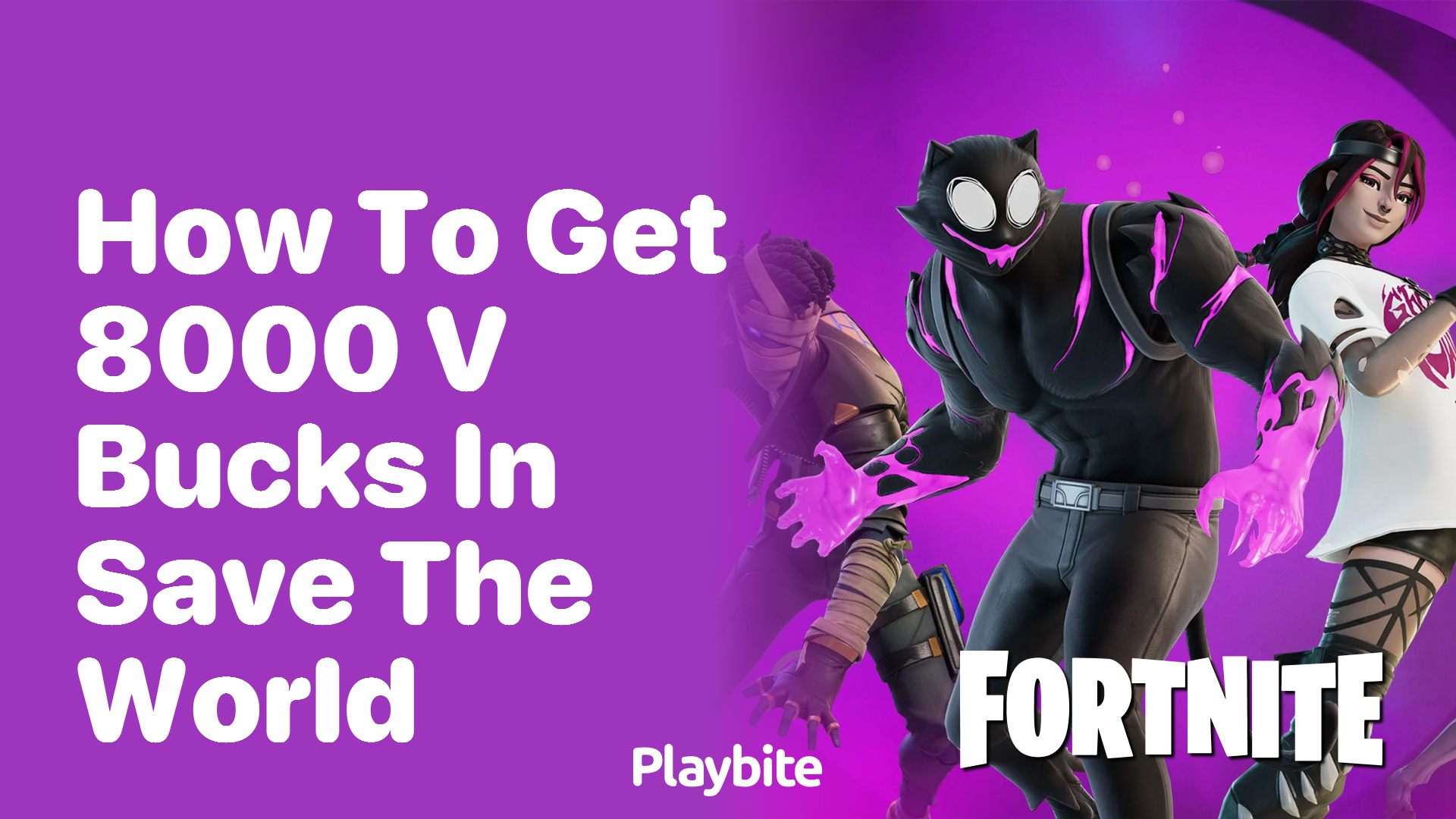How to Get 8000 V-Bucks in Fortnite Save the World