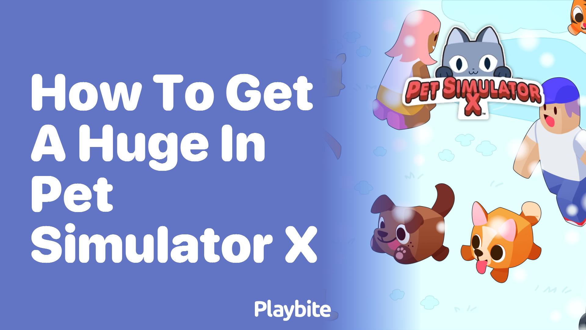 How to Get a Huge in Pet Simulator X?