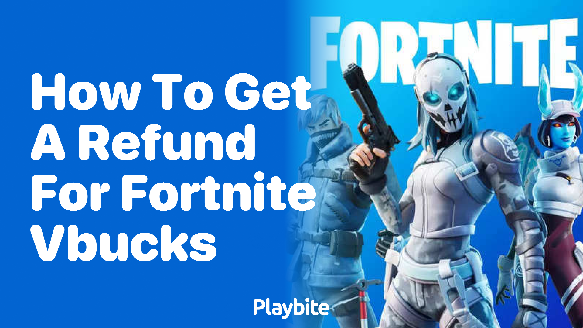 How to Get a Refund for Fortnite V-Bucks