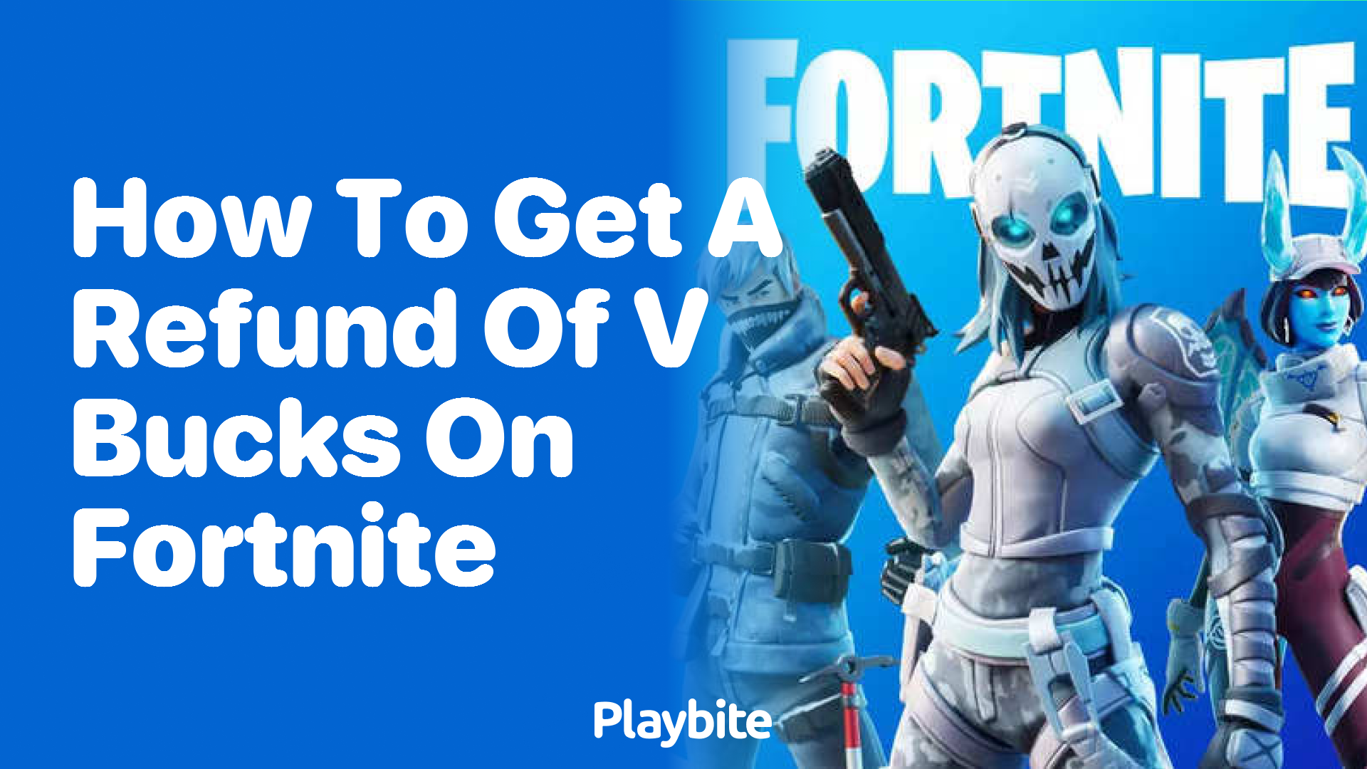 How to Get a Refund of V-Bucks on Fortnite