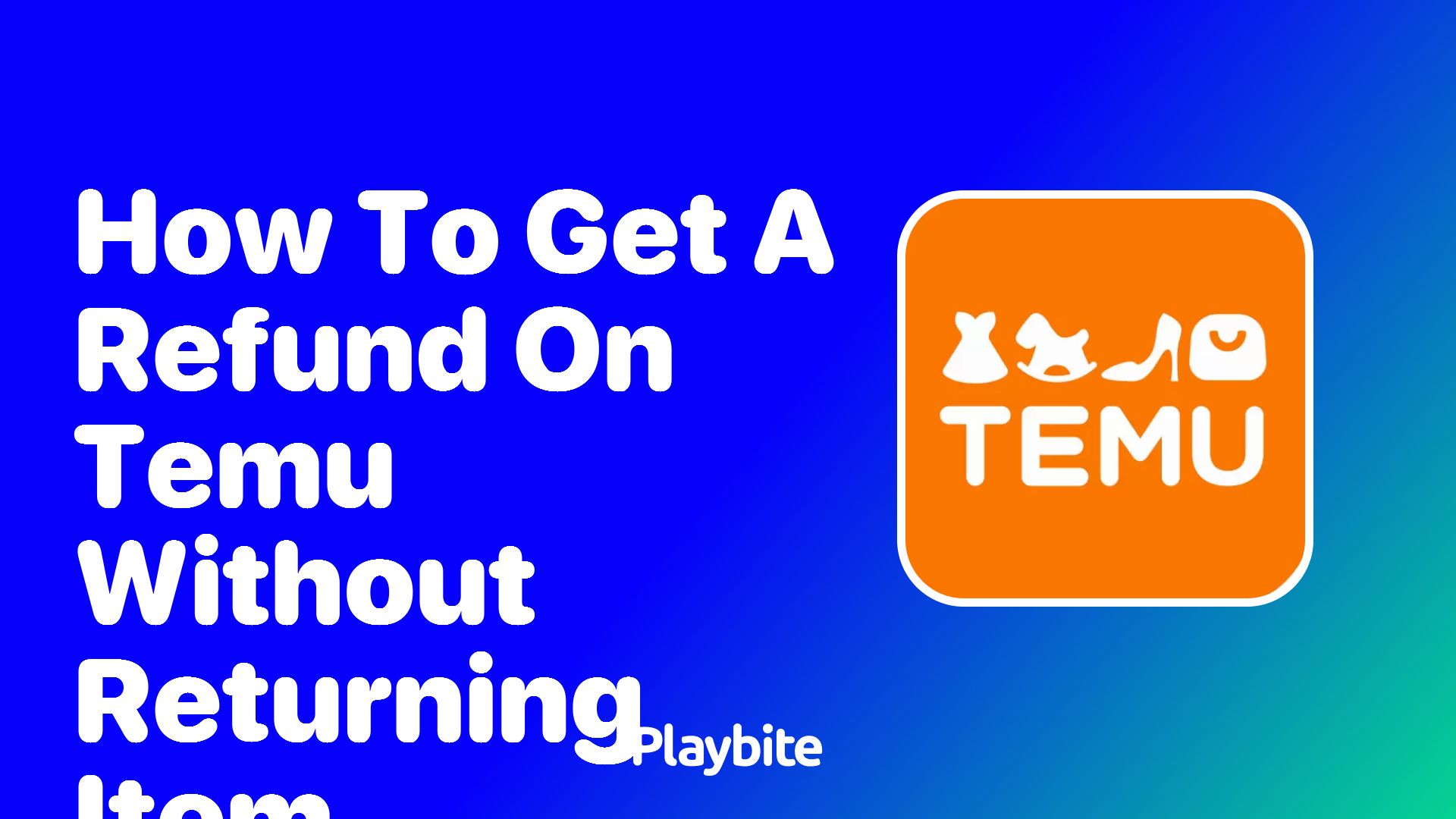 How to Get a Refund on Temu Without Returning the Item