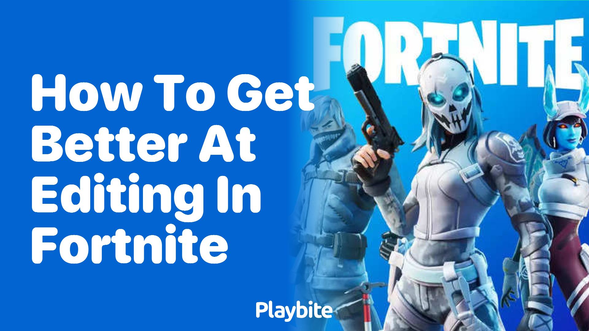 How to Get Better at Editing in Fortnite