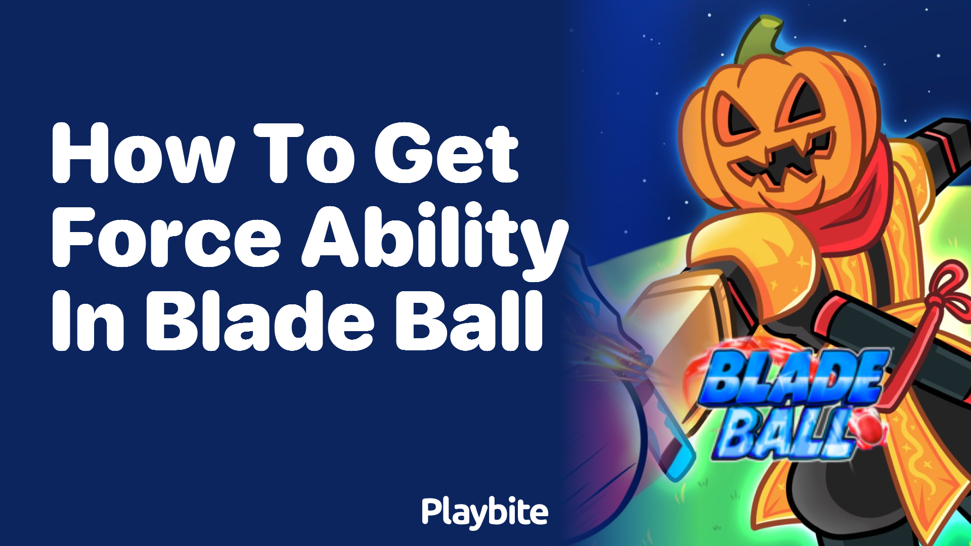How to Acquire Force Ability in Blade Ball: A Gamer’s Guide