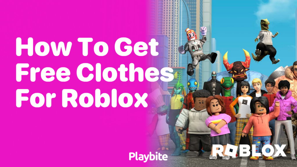 How to Get Free Clothes for Roblox A Simple Guide Playbite