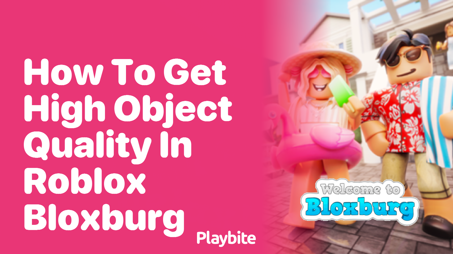 How to Get High Object Quality in Roblox Bloxburg